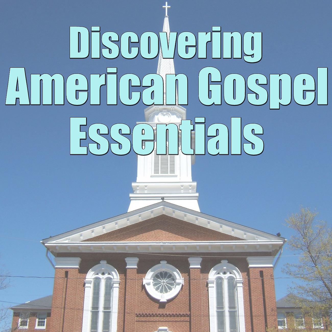 Постер альбома Discovering American Gospel Essentials, Vol.1