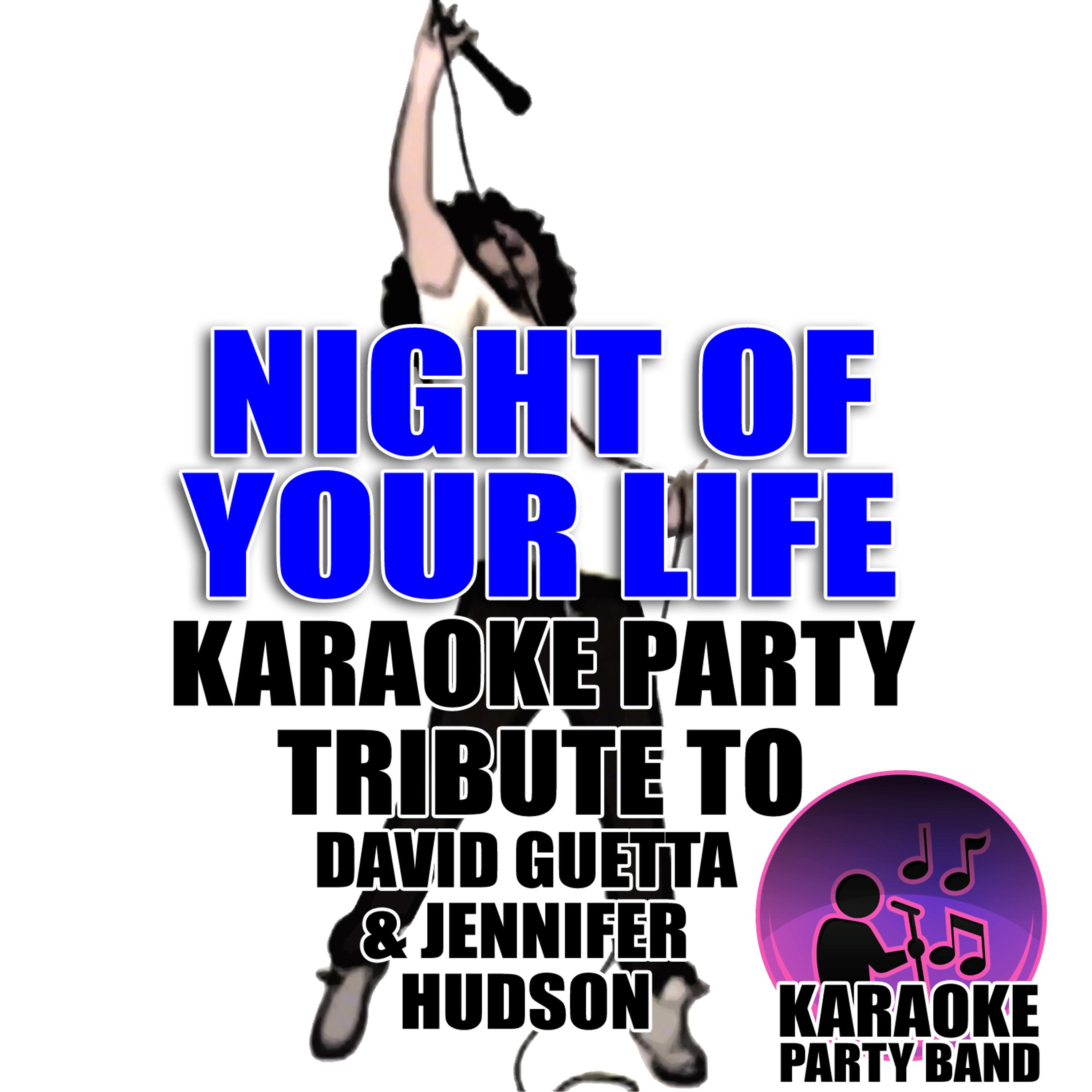 Постер альбома Night of Your Life (Karaoke Party Tribute to David Guetta & Jennifer Hudson)