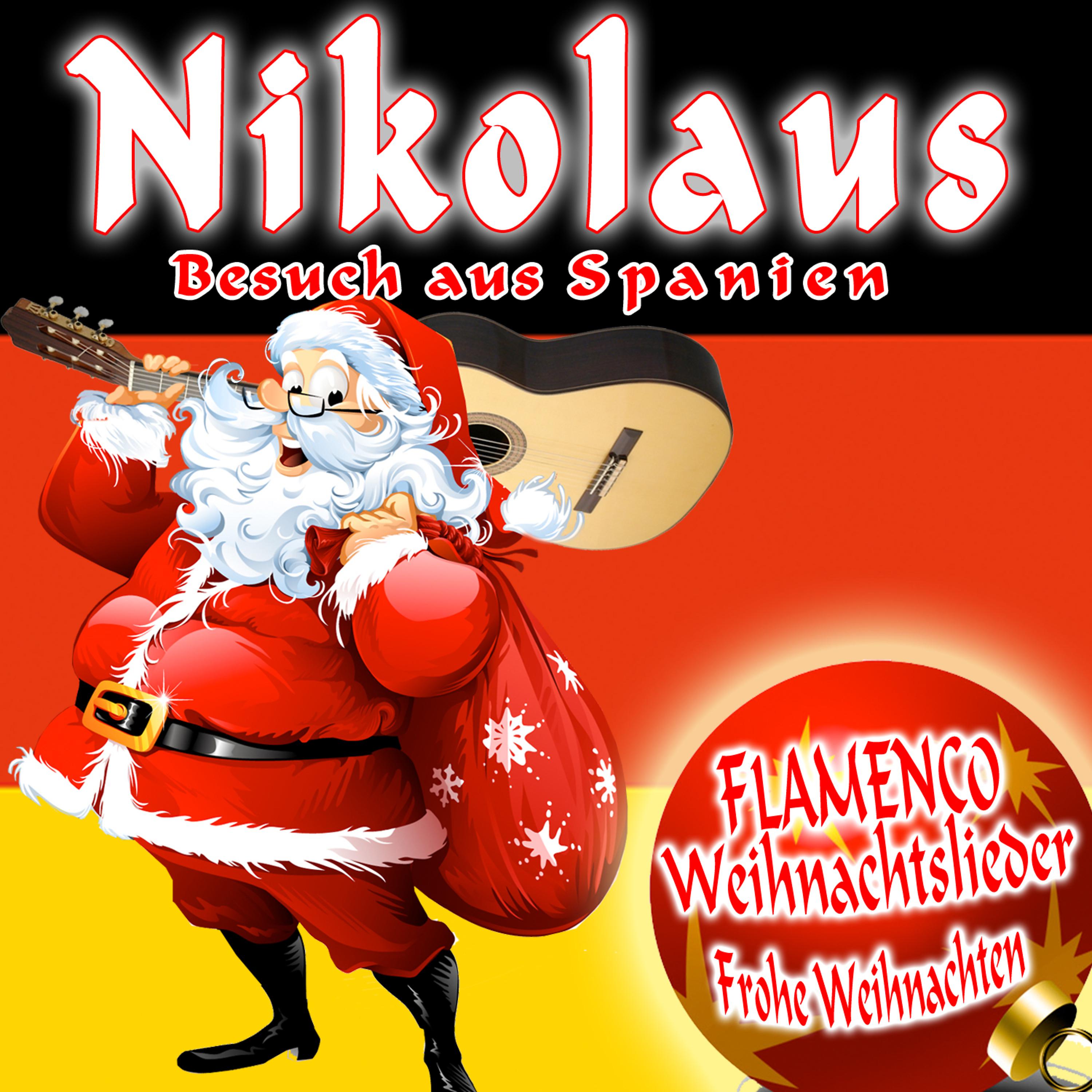 Постер альбома Nikolaus Besuch aus Spanien. Flamenco Weihnachtslieder. Frohe Weihnachten