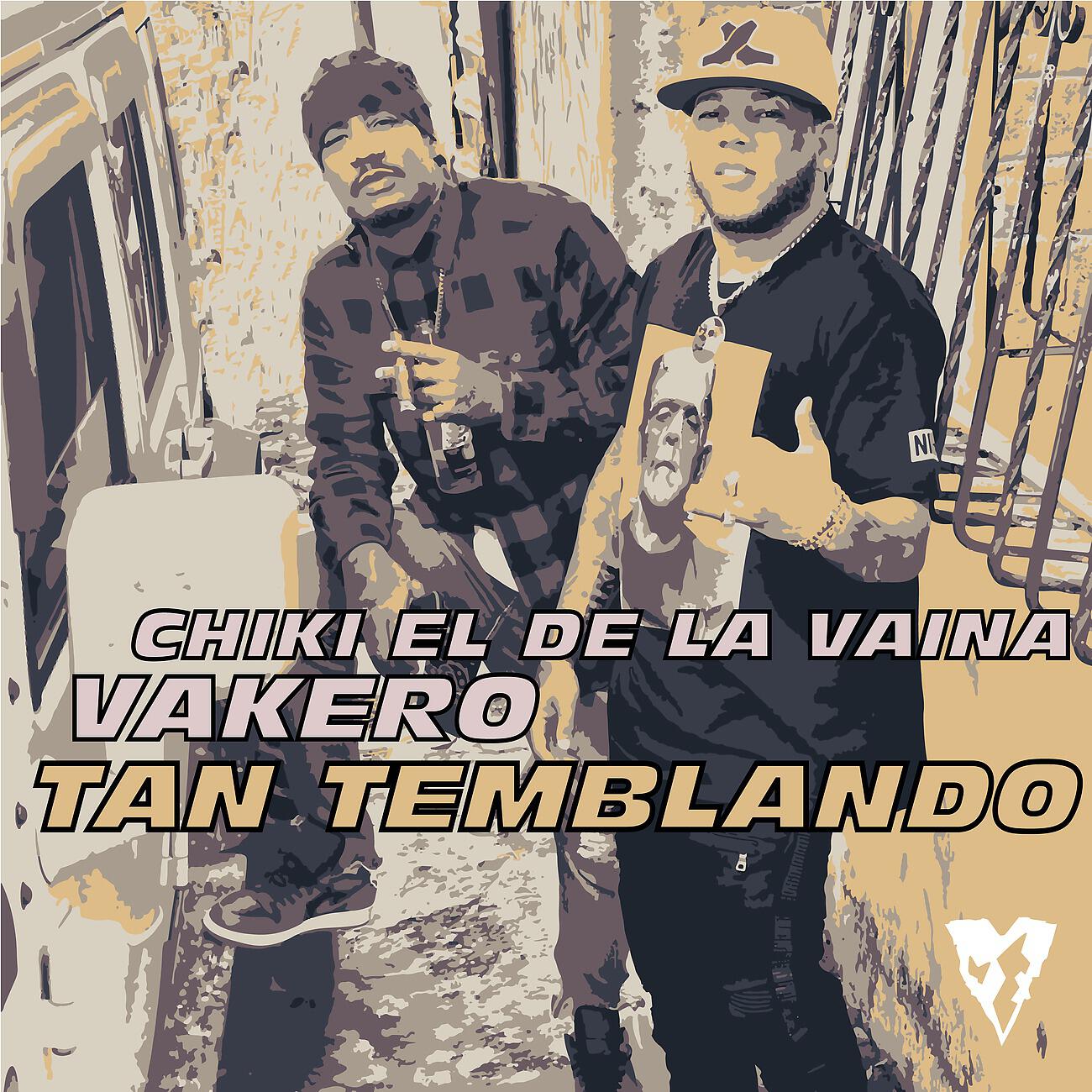Chiki El De La Vaina - Tan Temblando