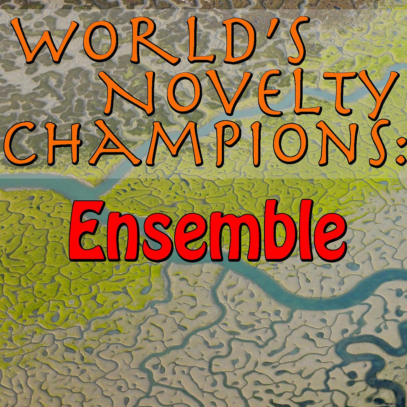 Постер альбома World's Novelty Champions: Ensemble