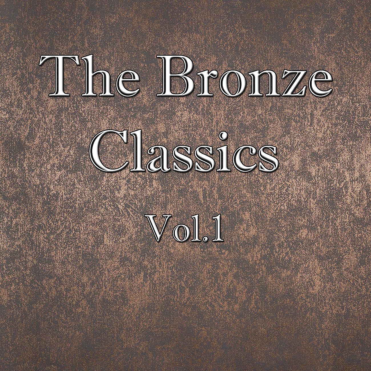 Постер альбома The Bronze Classics, Vol.1