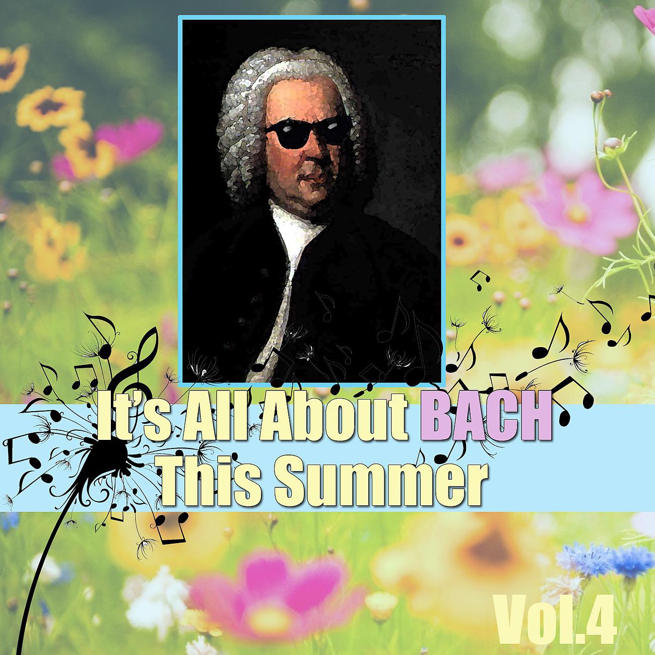 Постер альбома It's All About Bach This Summer, Vol.4