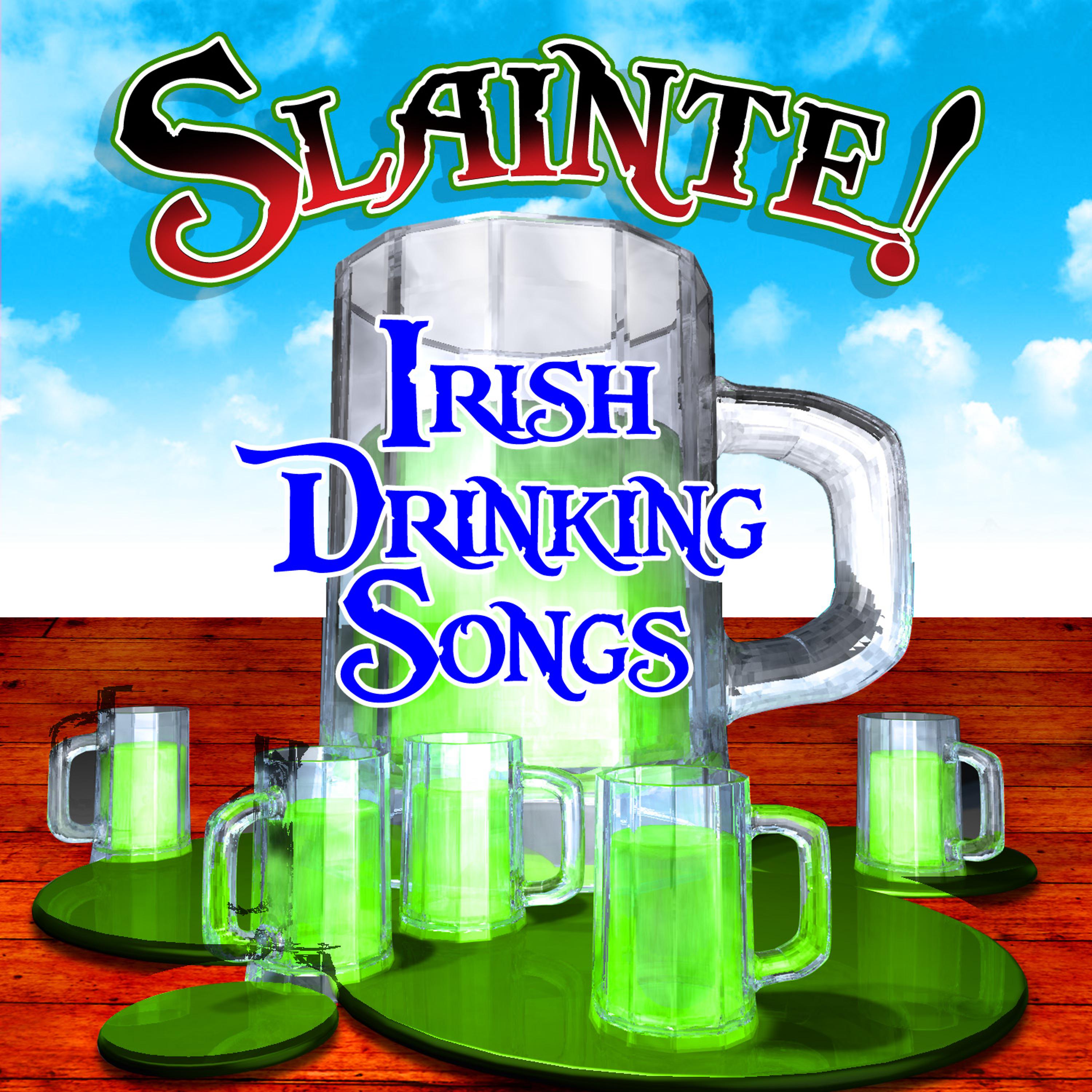 Постер альбома Slainte! Irish Drinking Songs