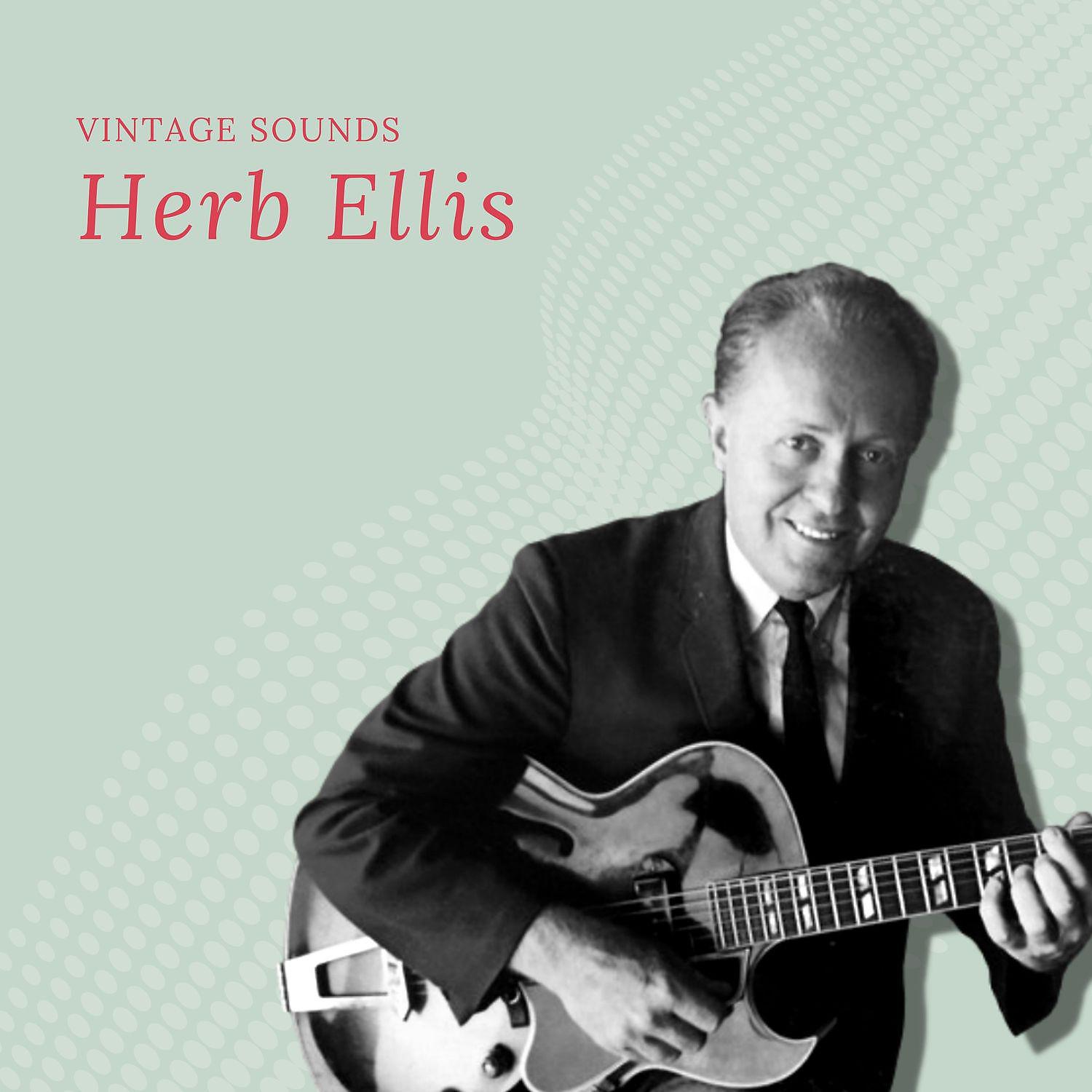 Постер альбома Herb Ellis - Vintage Sounds