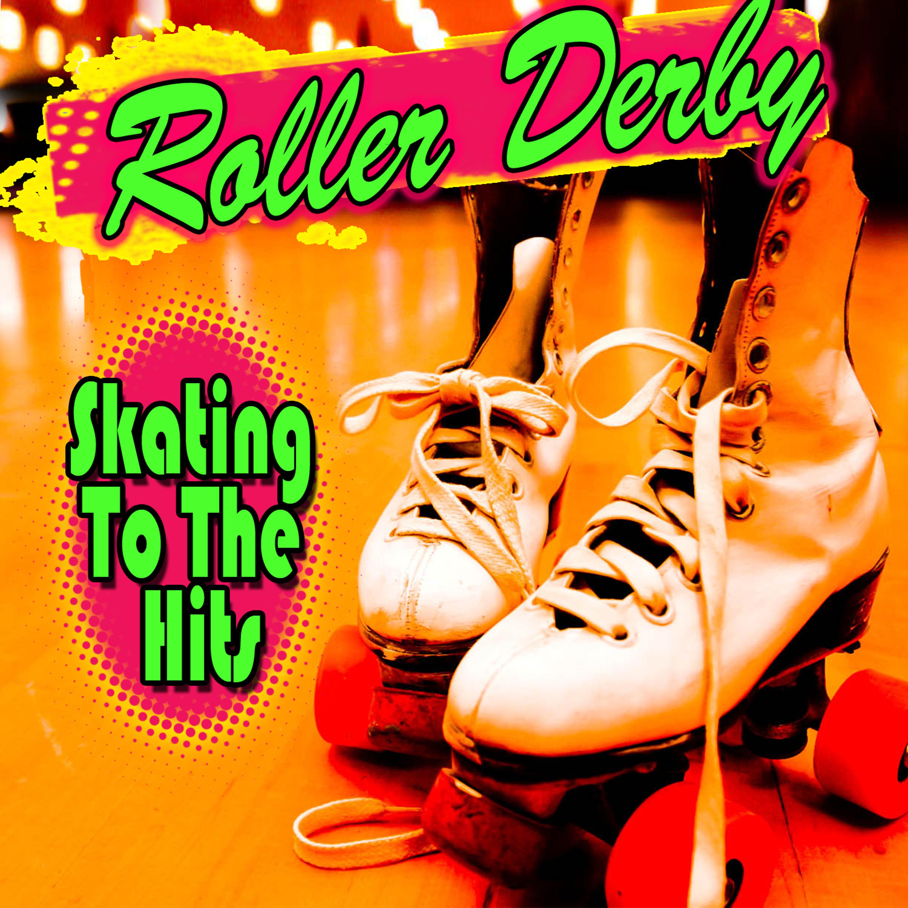 Постер альбома Roller Derby - Skating To The Hits