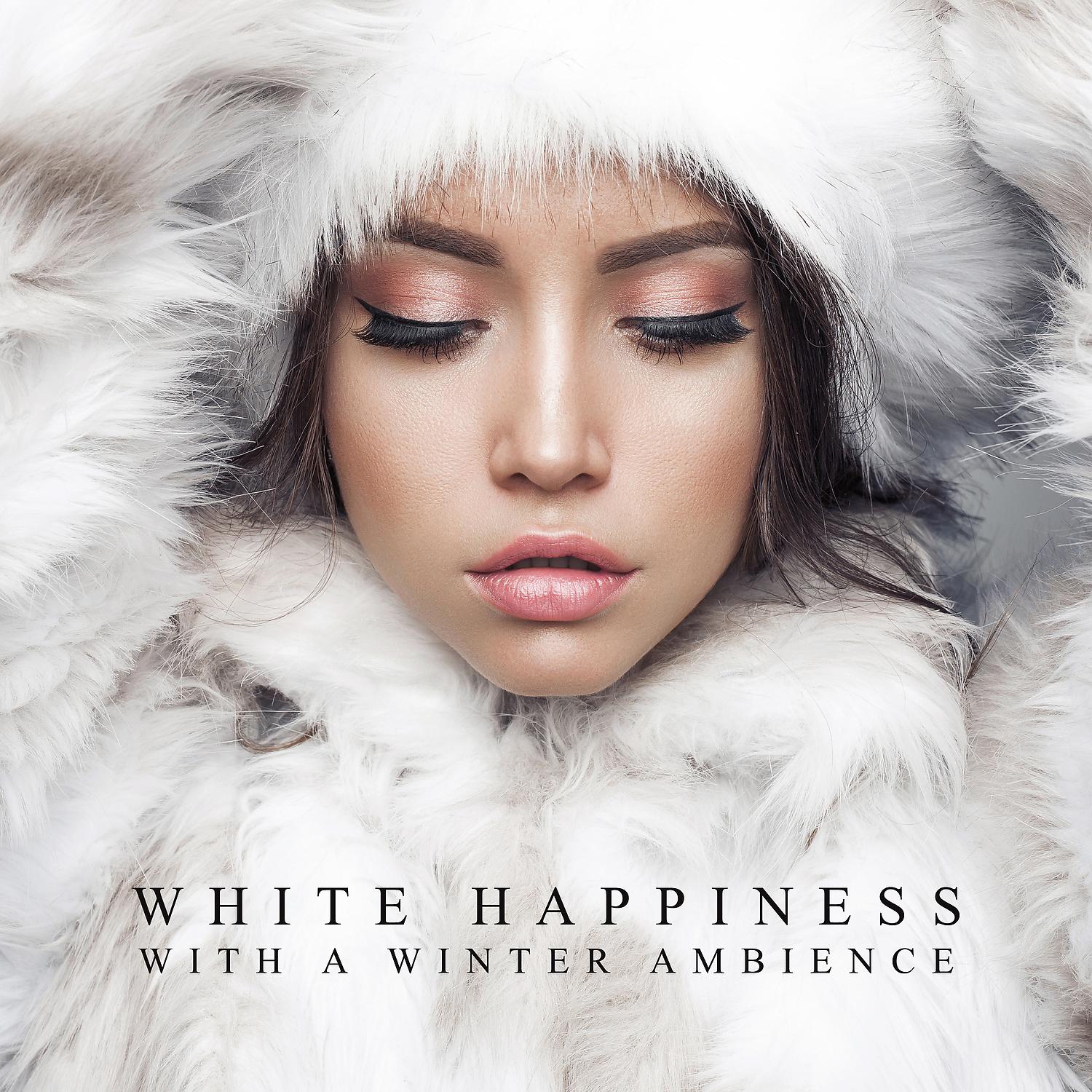 Постер альбома White Happiness with a Winter Ambience: Calming Winter Wonderland