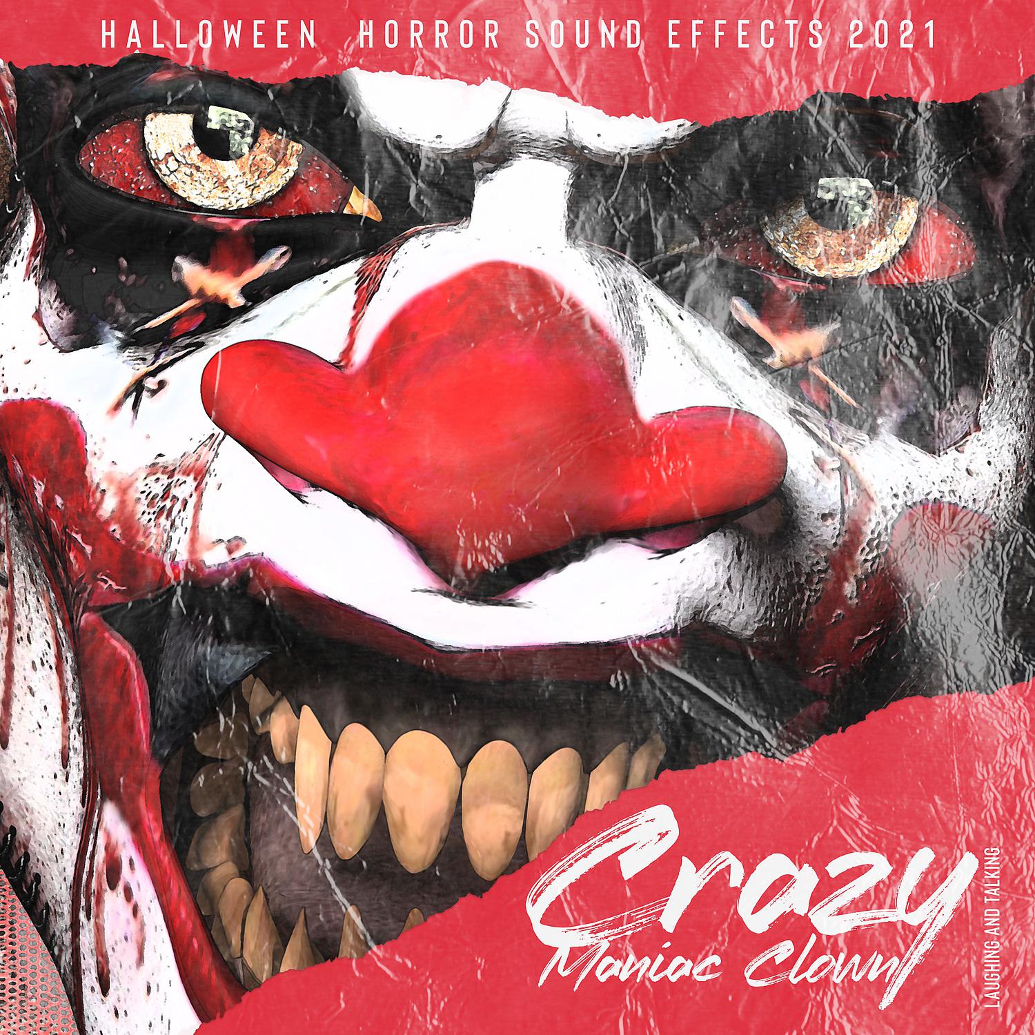Постер альбома HalloweenHorror Sound Effects 2021: Crazy Maniac Clown Laughing and Talking, Trick-or-Treating, Halloween Costume Party, Spooky Halloween Tales, Frightening Forest Ambience