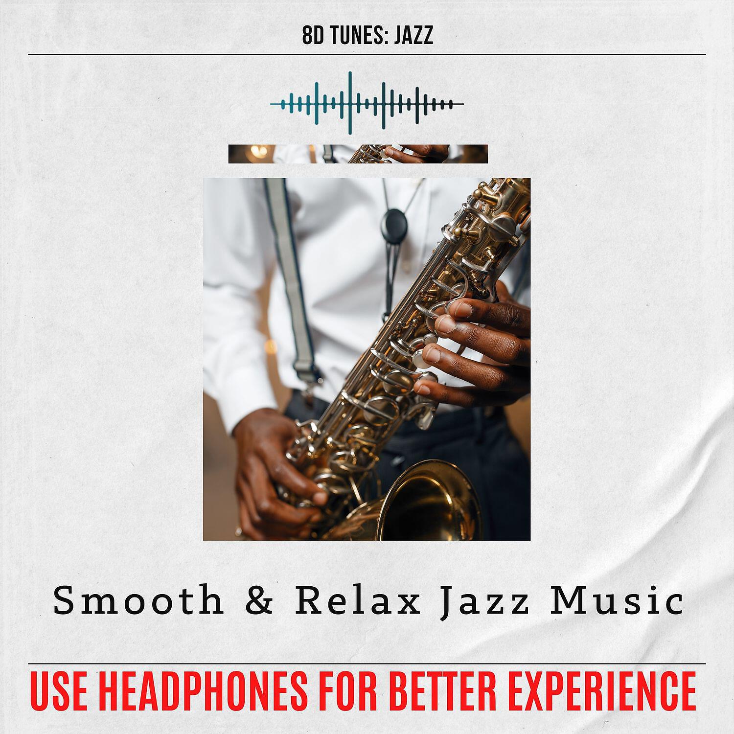 8D Tunes: Jazz - Smooth & Relax Jazz Music (Use Headphones for Better Experience) #10