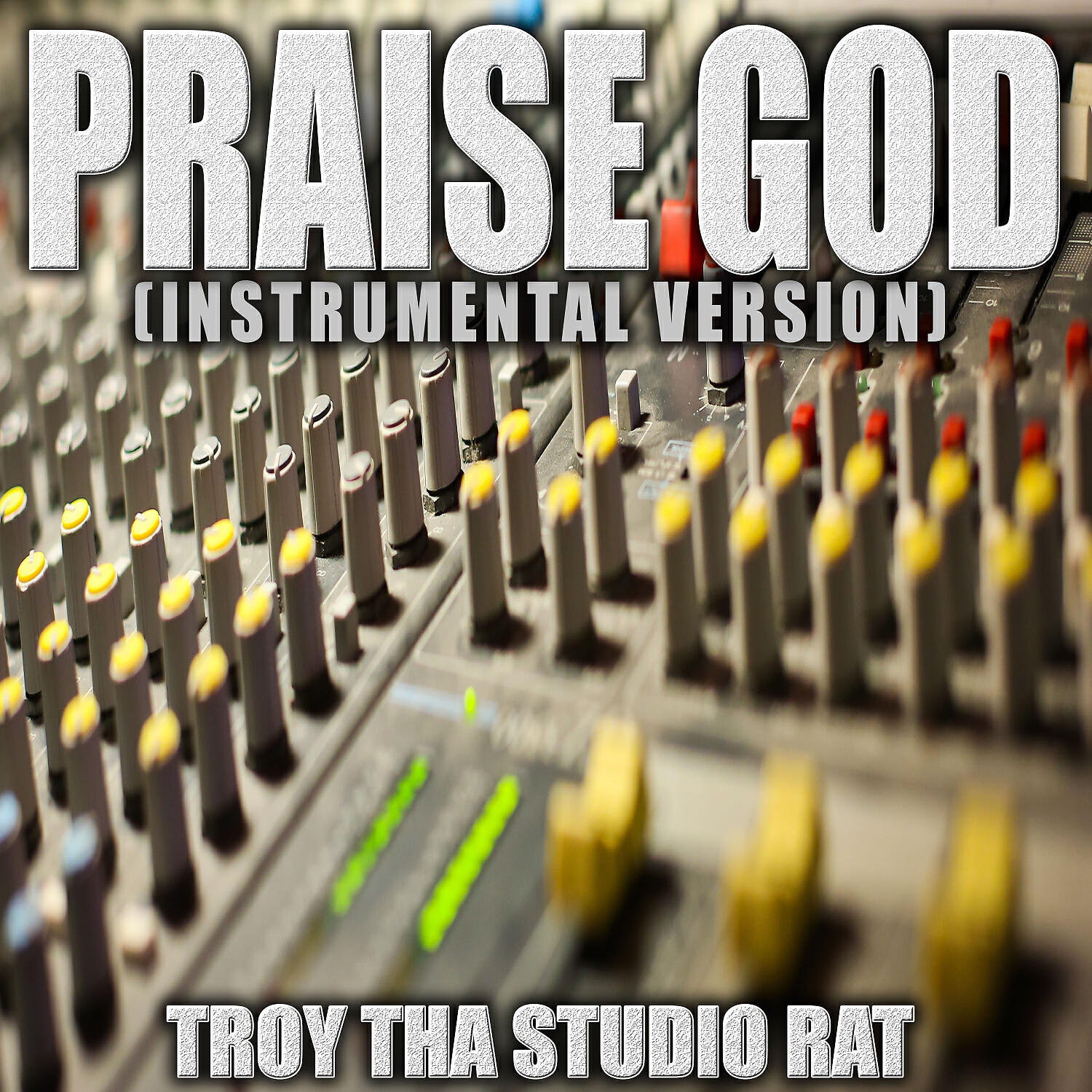 Troy Tha Studio Rat - Praise God (Originally Performed by Kanye West) (Instrumental Version)
