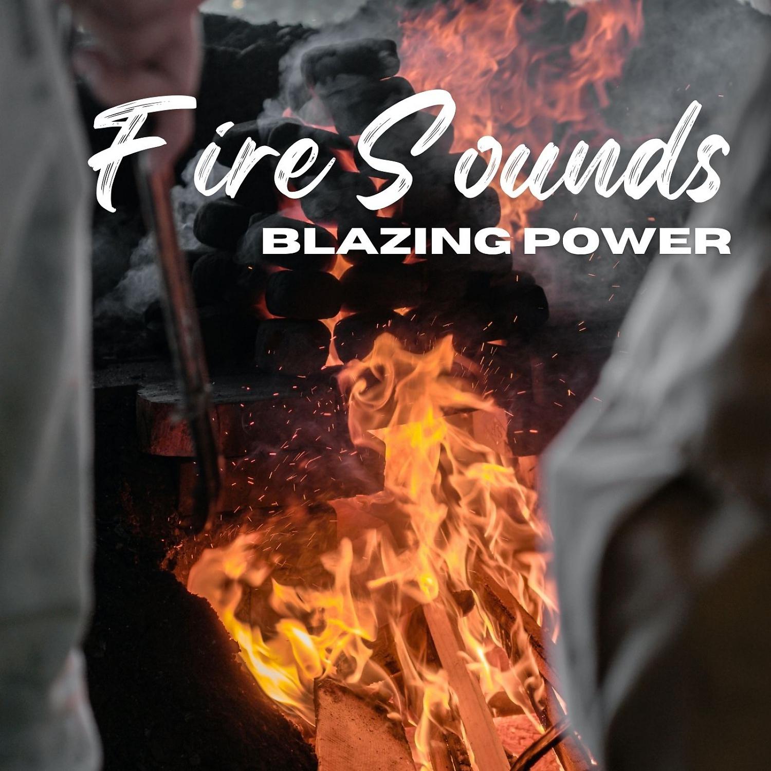 Постер альбома Fire Sounds: Blazing Power
