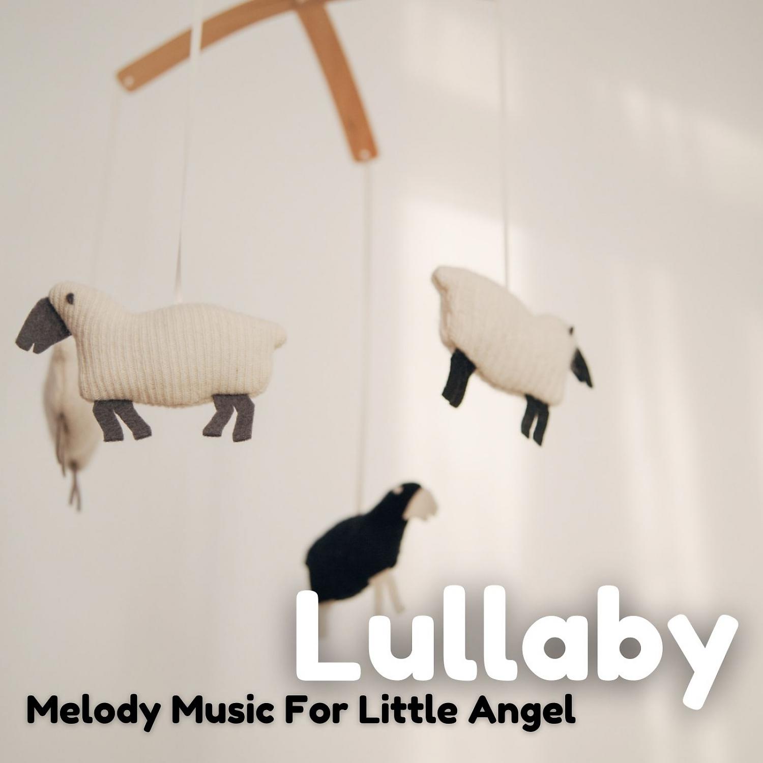 Постер альбома Lullaby: Melody Music For Little Angel