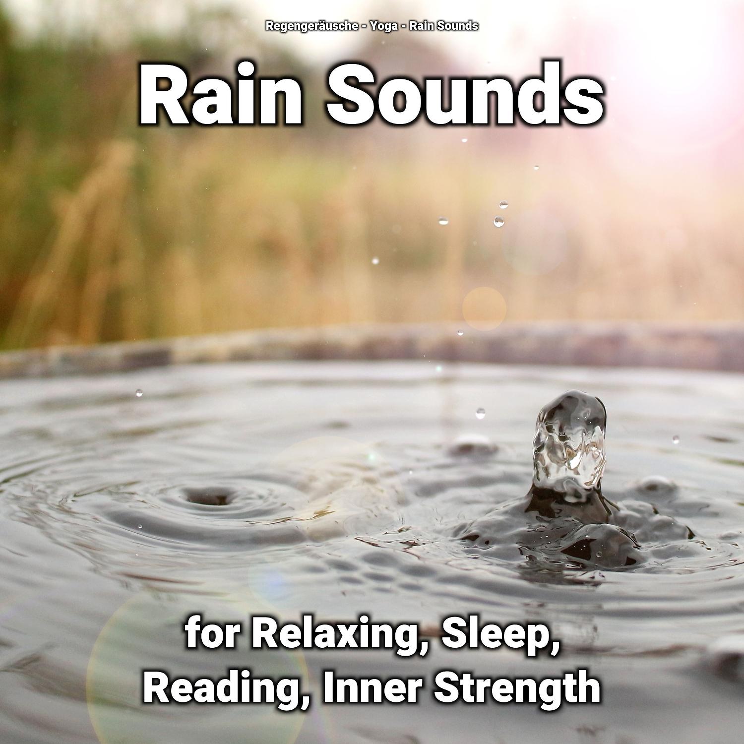 Постер альбома Rain Sounds for Relaxing, Sleep, Reading, Inner Strength