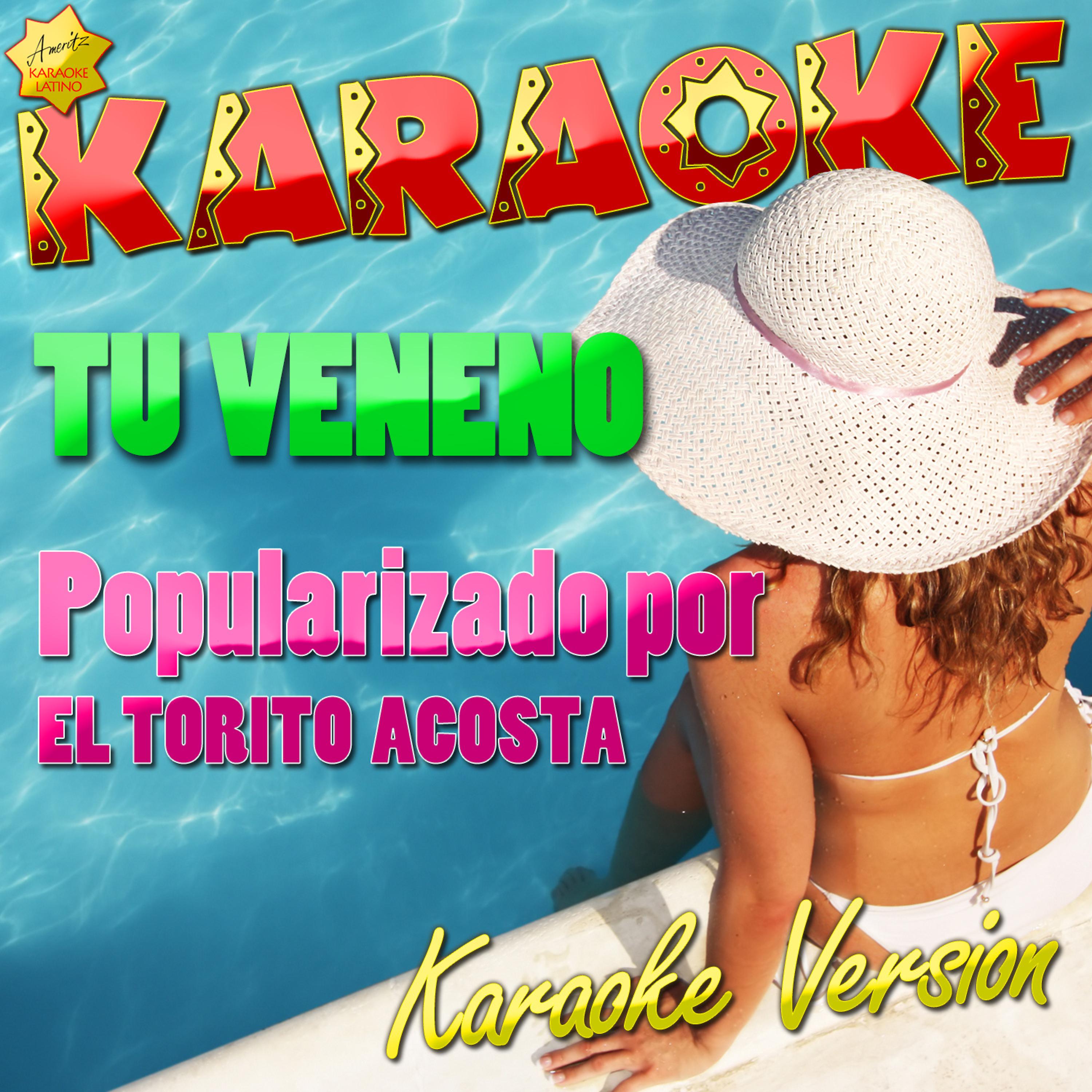 Постер альбома Tu Veneno (Popularizado Por Hector El Torito Acosta) [Karaoke Version] - Single