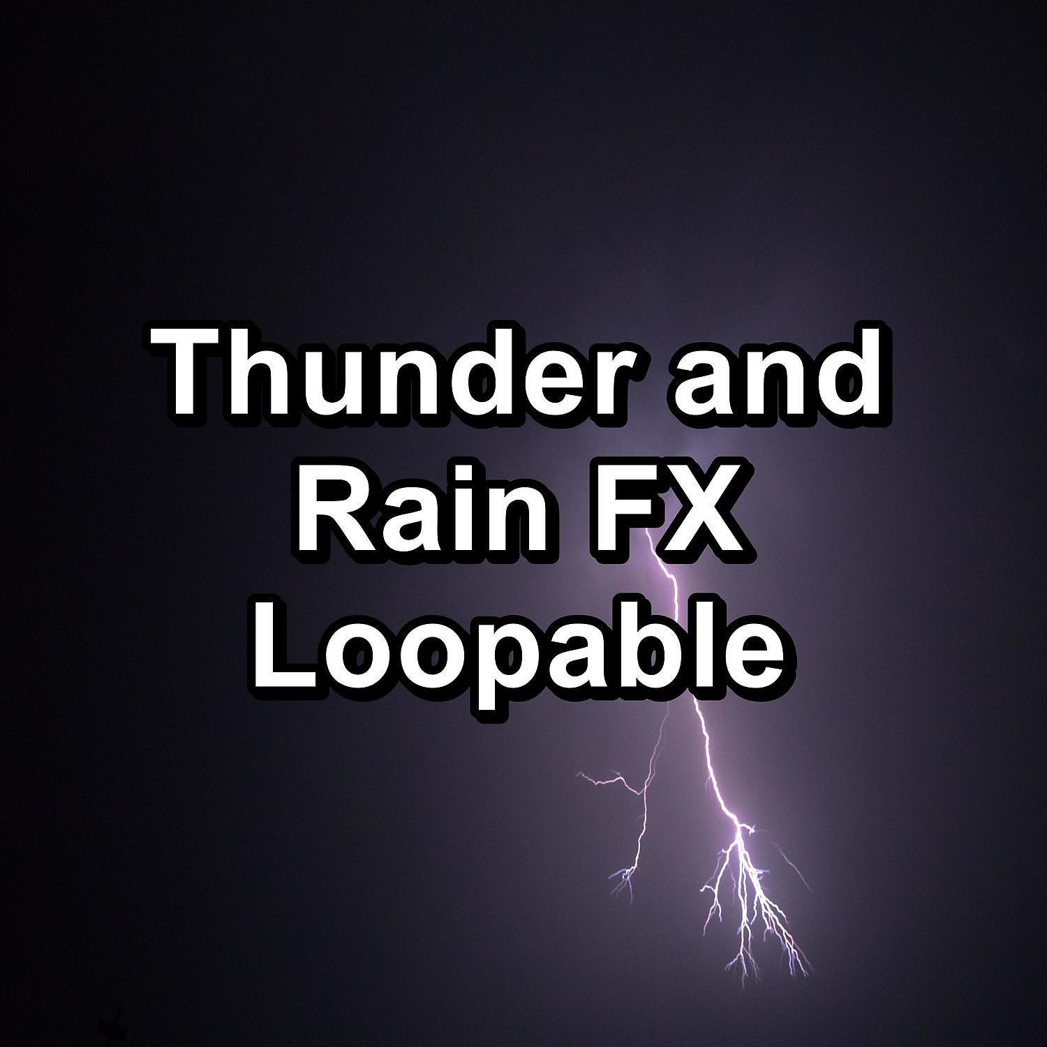 Постер альбома Thunder and Rain FX Loopable