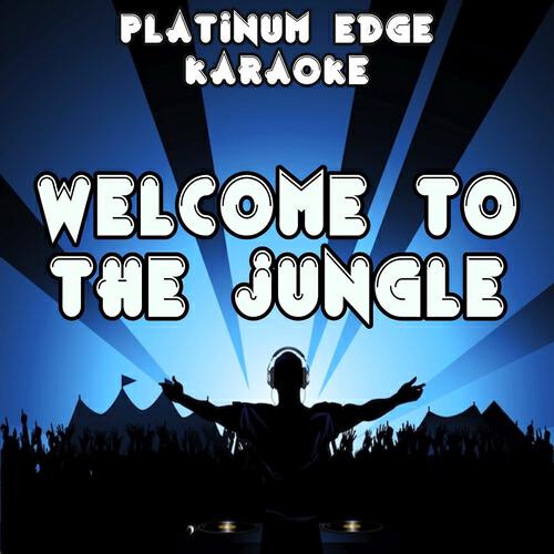 Platinum Edge Karaoke - Welcome to the Jungle (Karaoke Version) (Originally Performed By Neon Jungle)
