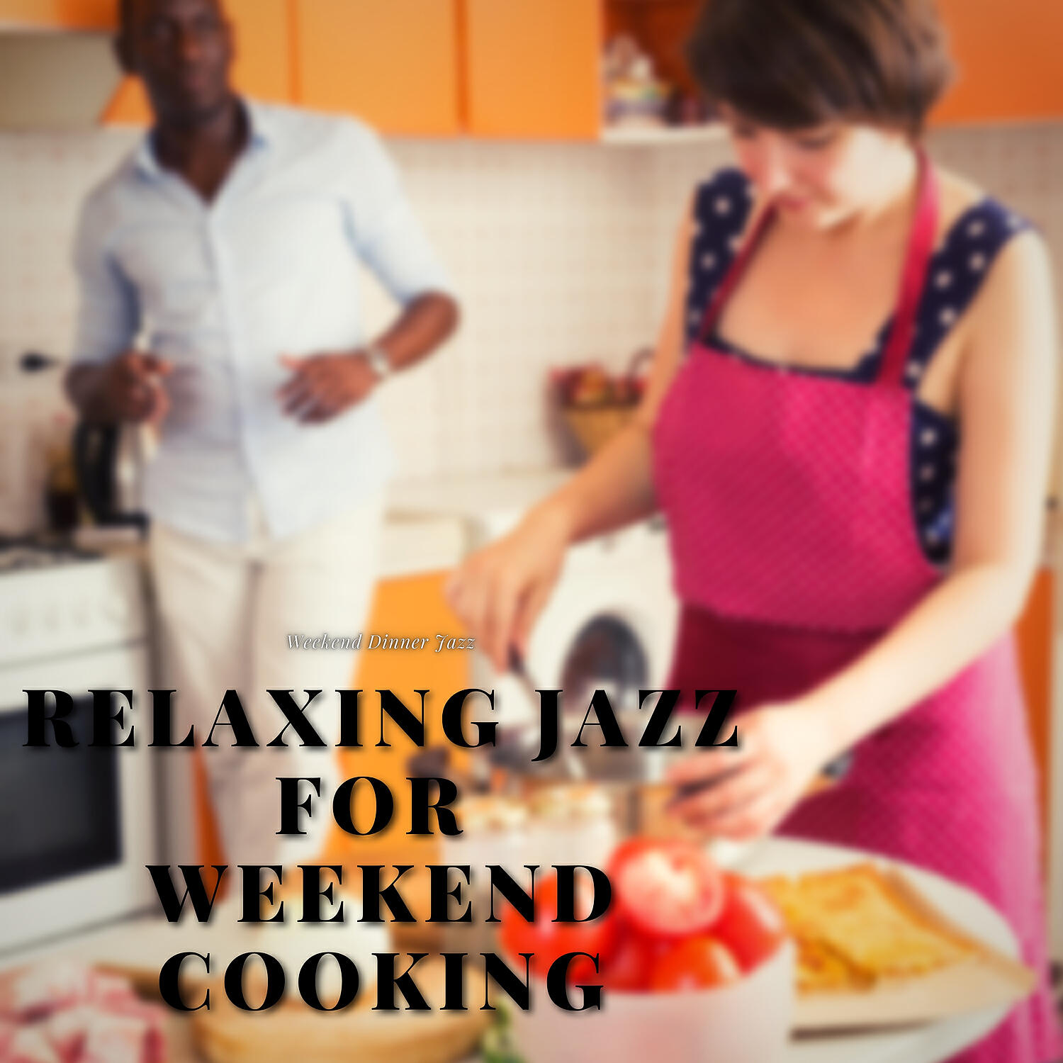 Weekend Dinner Jazz - Relaxing Jazz for Weekend Cooking