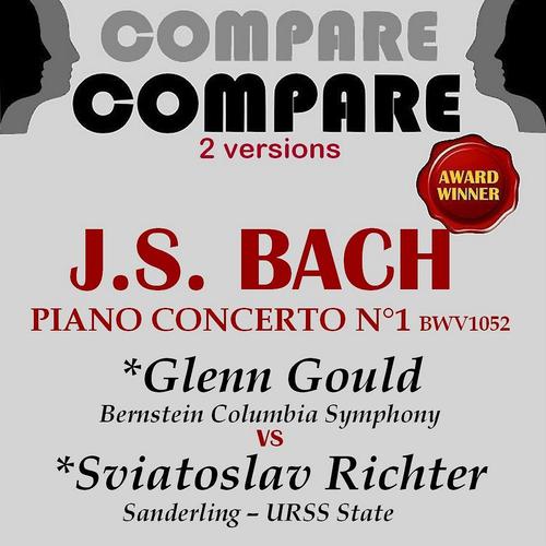Постер альбома Bach: Piano Concerto No. 1, Glenn Gould vs. Sviatoslav Richter (Compare 2 Versions)