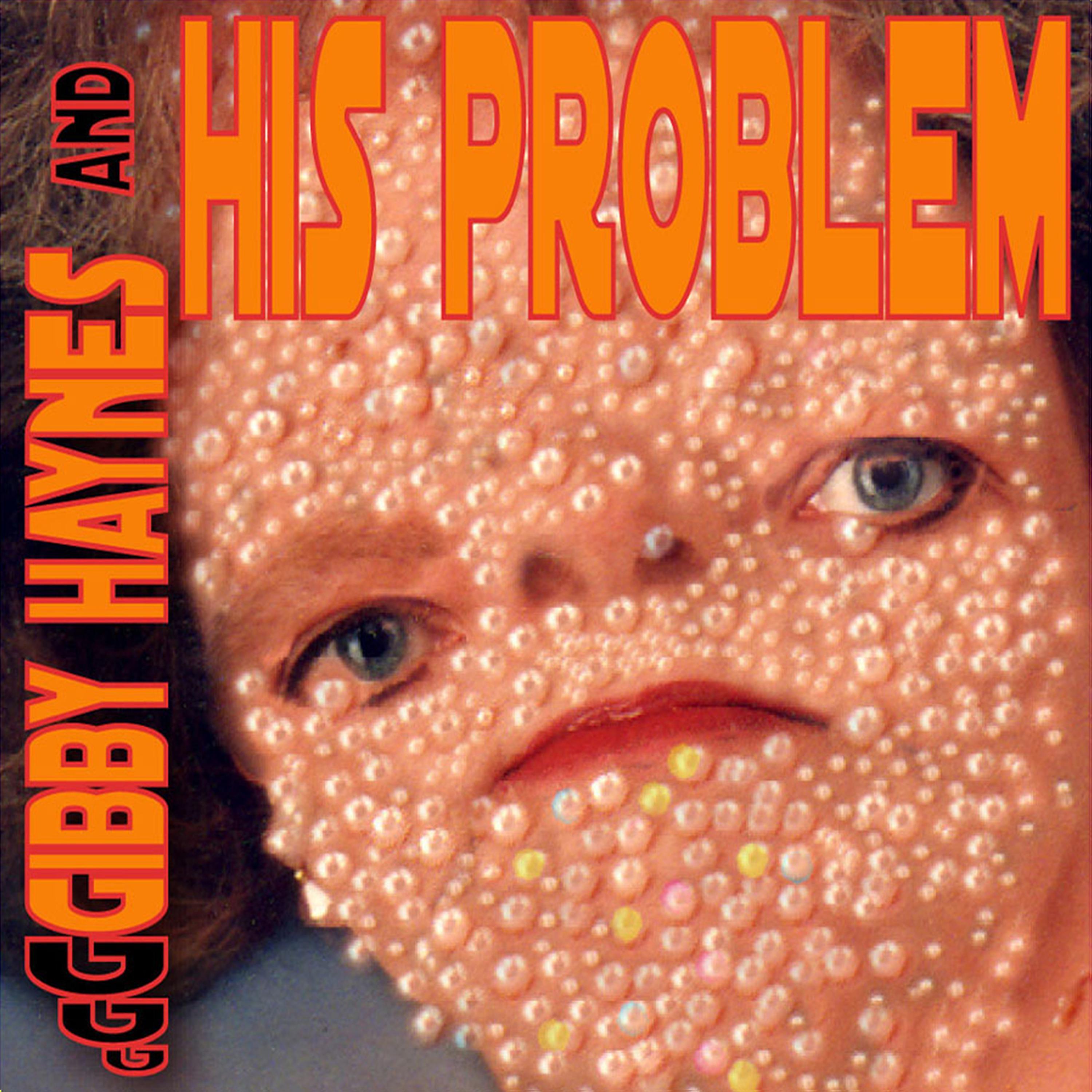 Постер альбома Gibby Haynes and His Problems (Bonus Remixes)