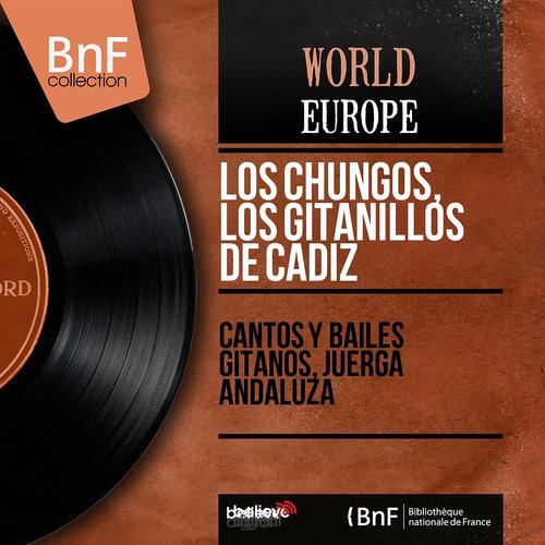 Постер альбома Cantos y Bailes Gitanos, Juerga Andaluza (Mono Version)
