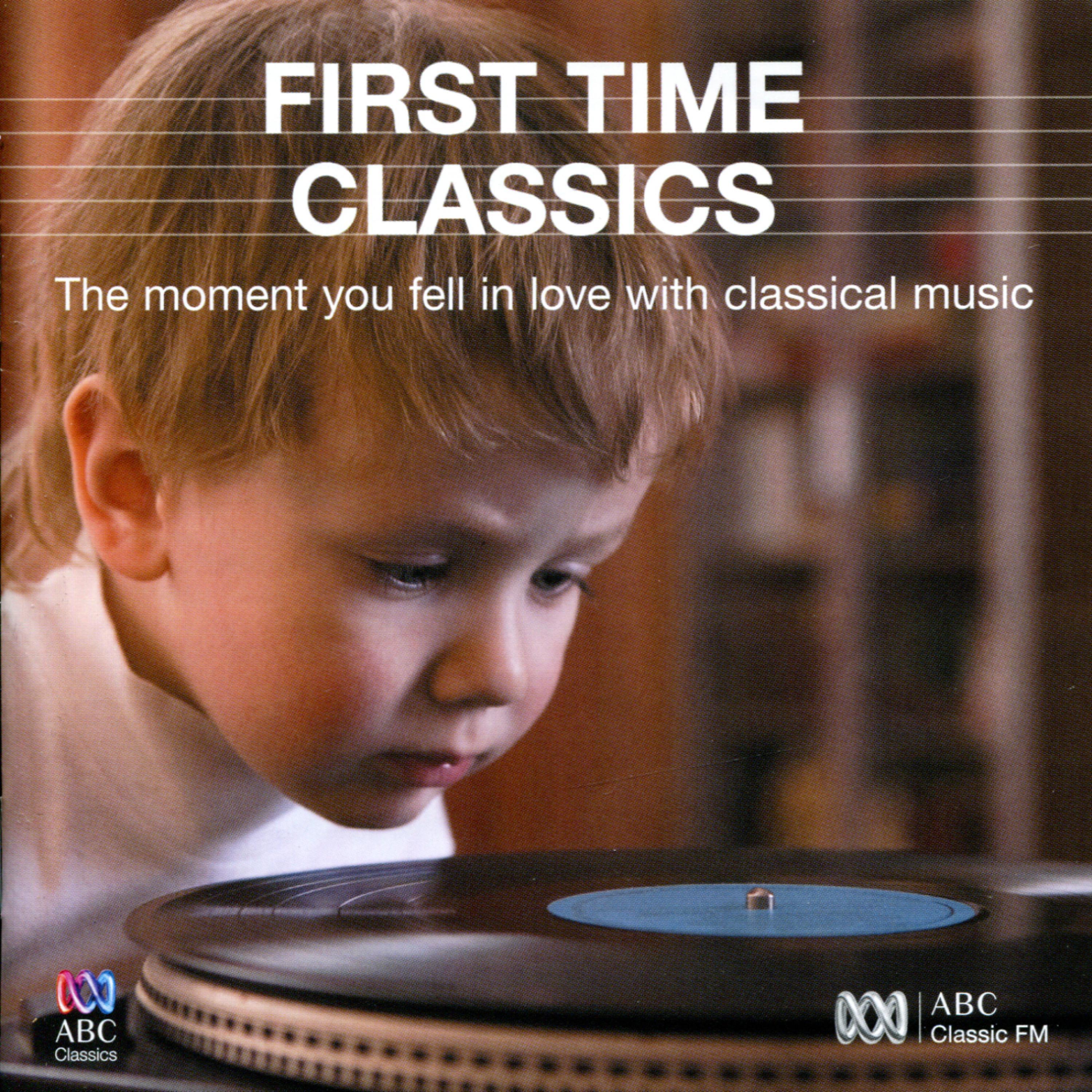 Постер альбома First Time Classics: The Moment You Fell in Love with Classical Music