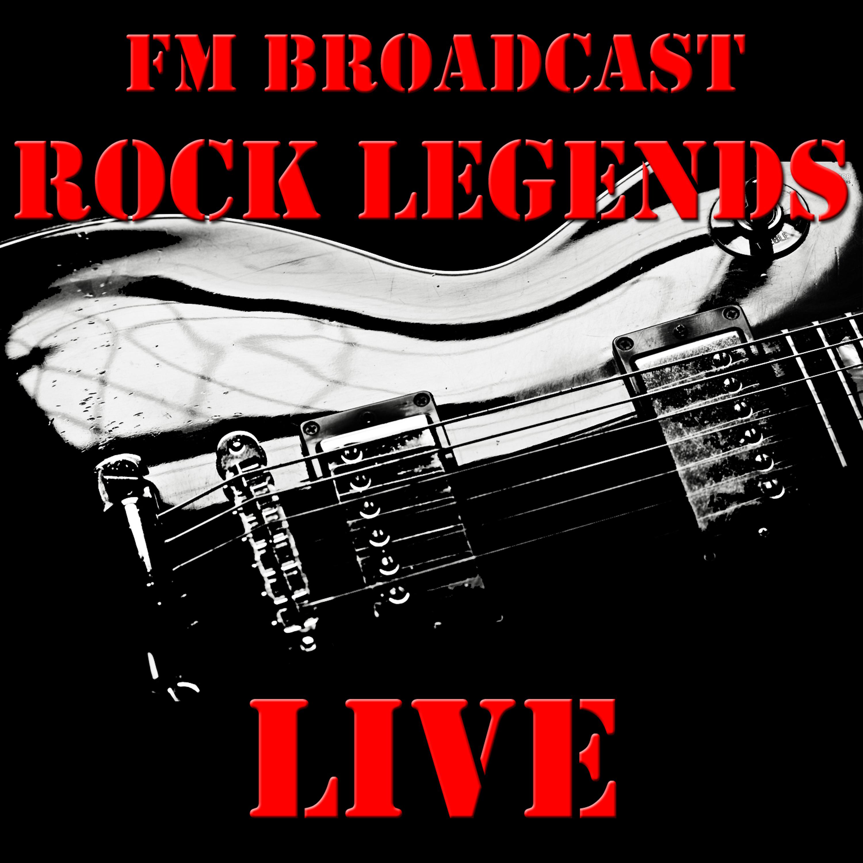 Постер альбома FM Broadcast: Rock Legends Live