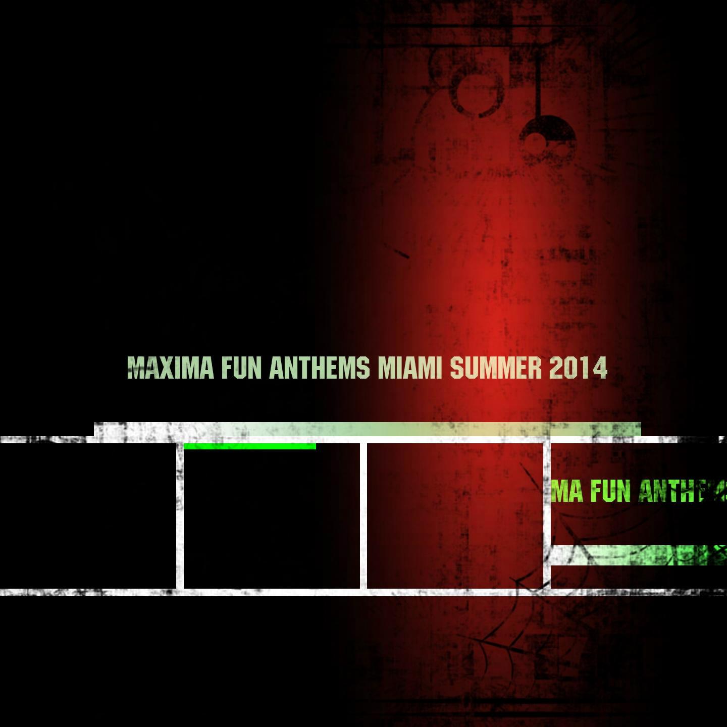 Постер альбома Maxima Fun Anthems: Miami Summer 2014