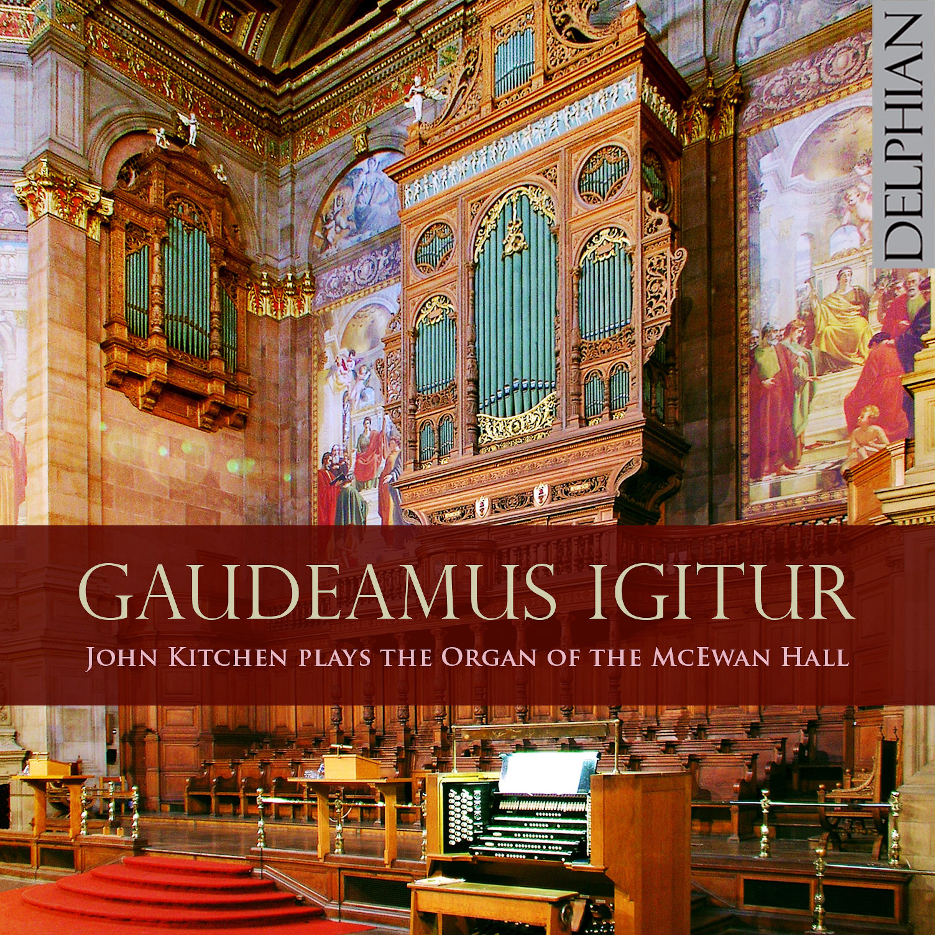 Постер альбома Gaudeamus Igitur: John Kitchen plays the Organ of the McEwan Hall
