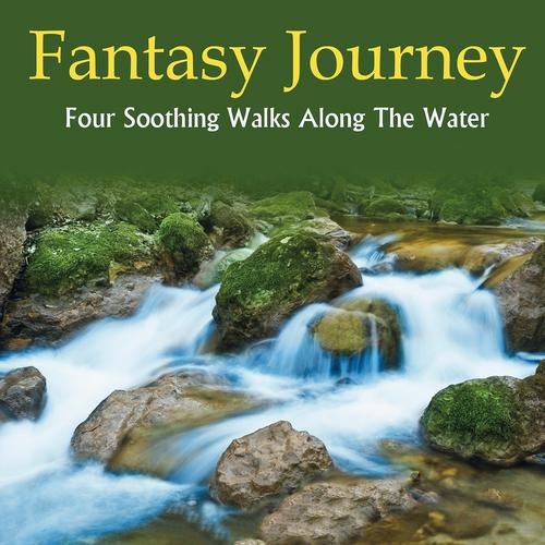 Постер альбома Fantasy Journey - Four Soothing Walks Along the Water
