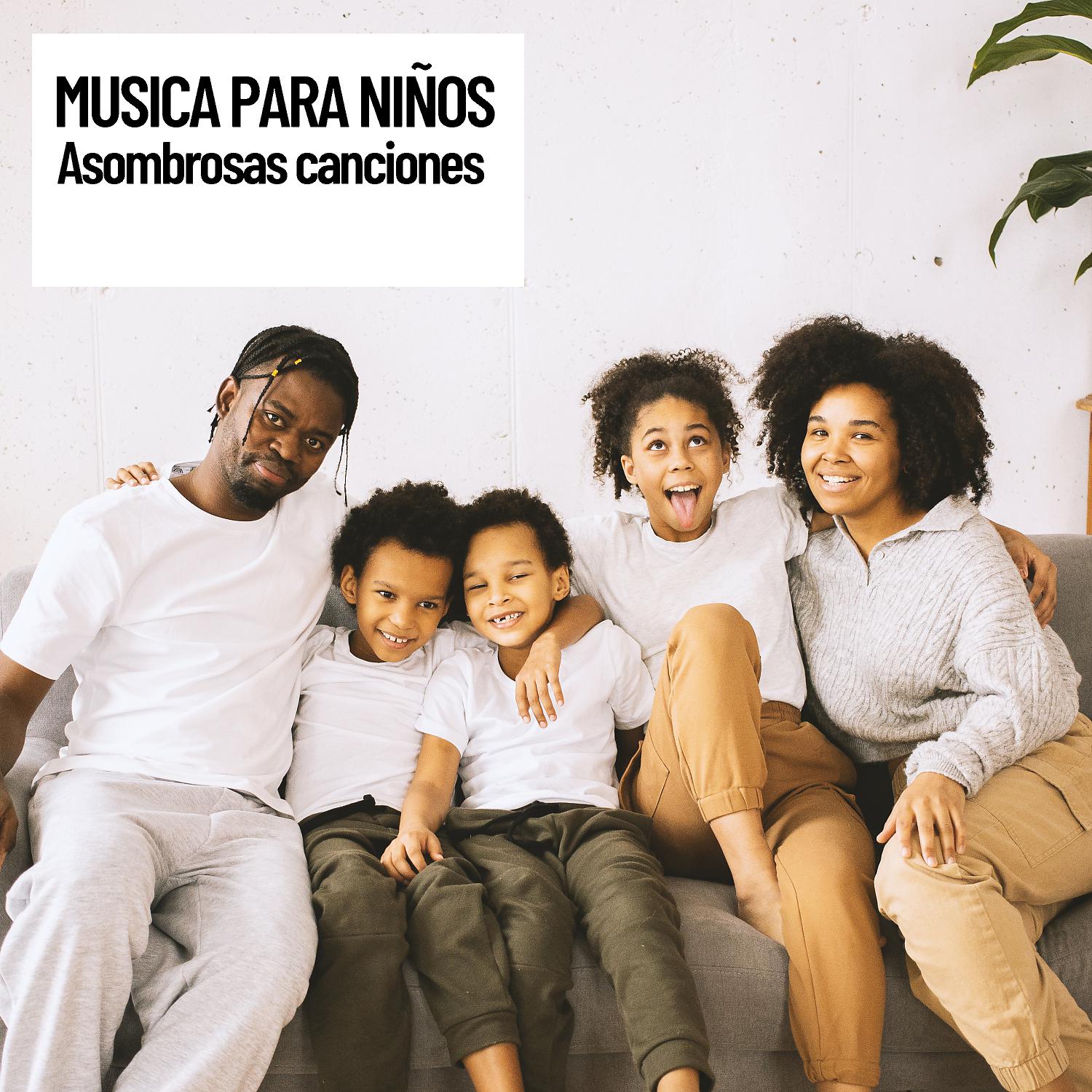 Постер альбома Musica para ninos: Asombrosas canciones