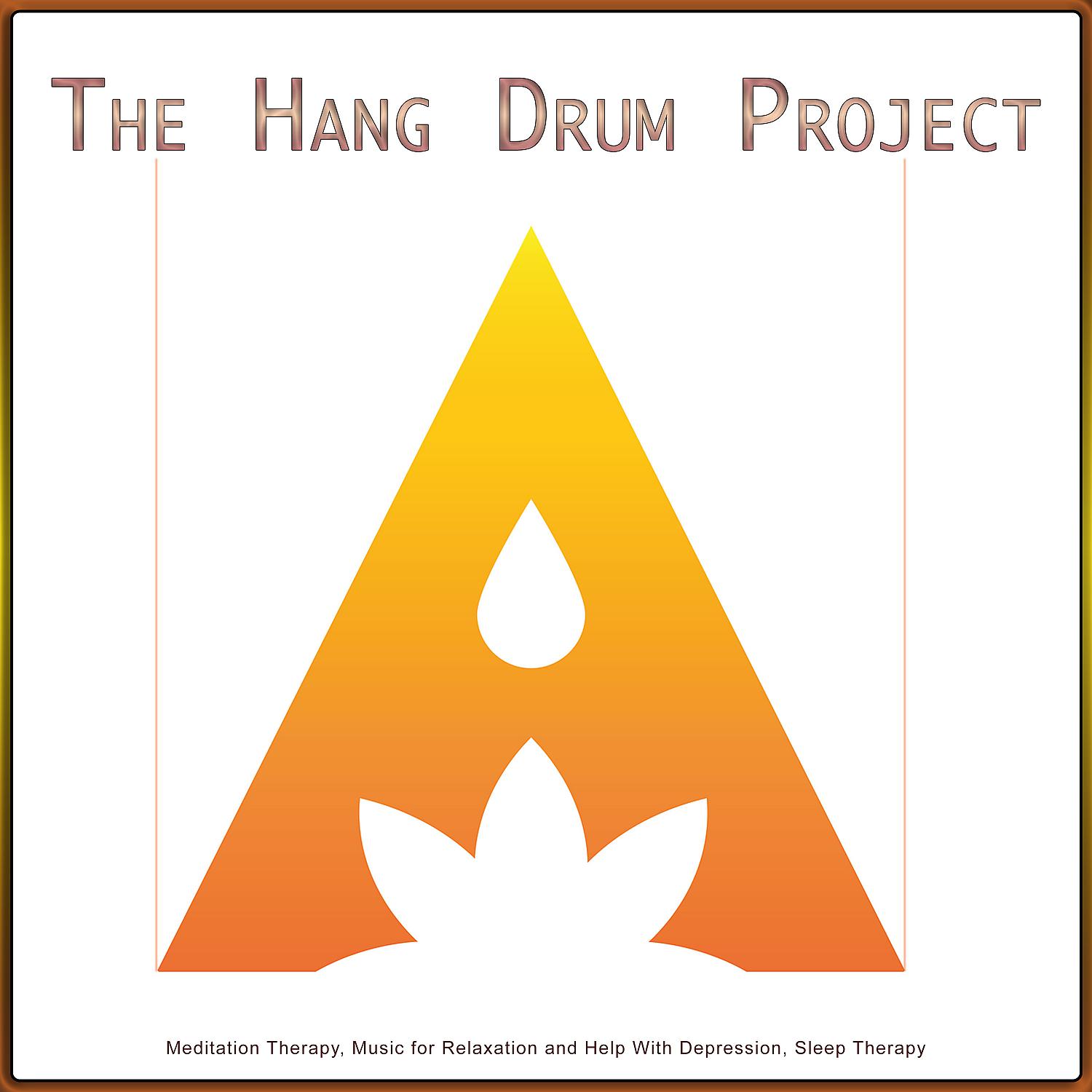 Постер альбома The Hang Drum Project: Meditation Therapy, Music for Relaxation and Help With Depression, Sleep Therapy