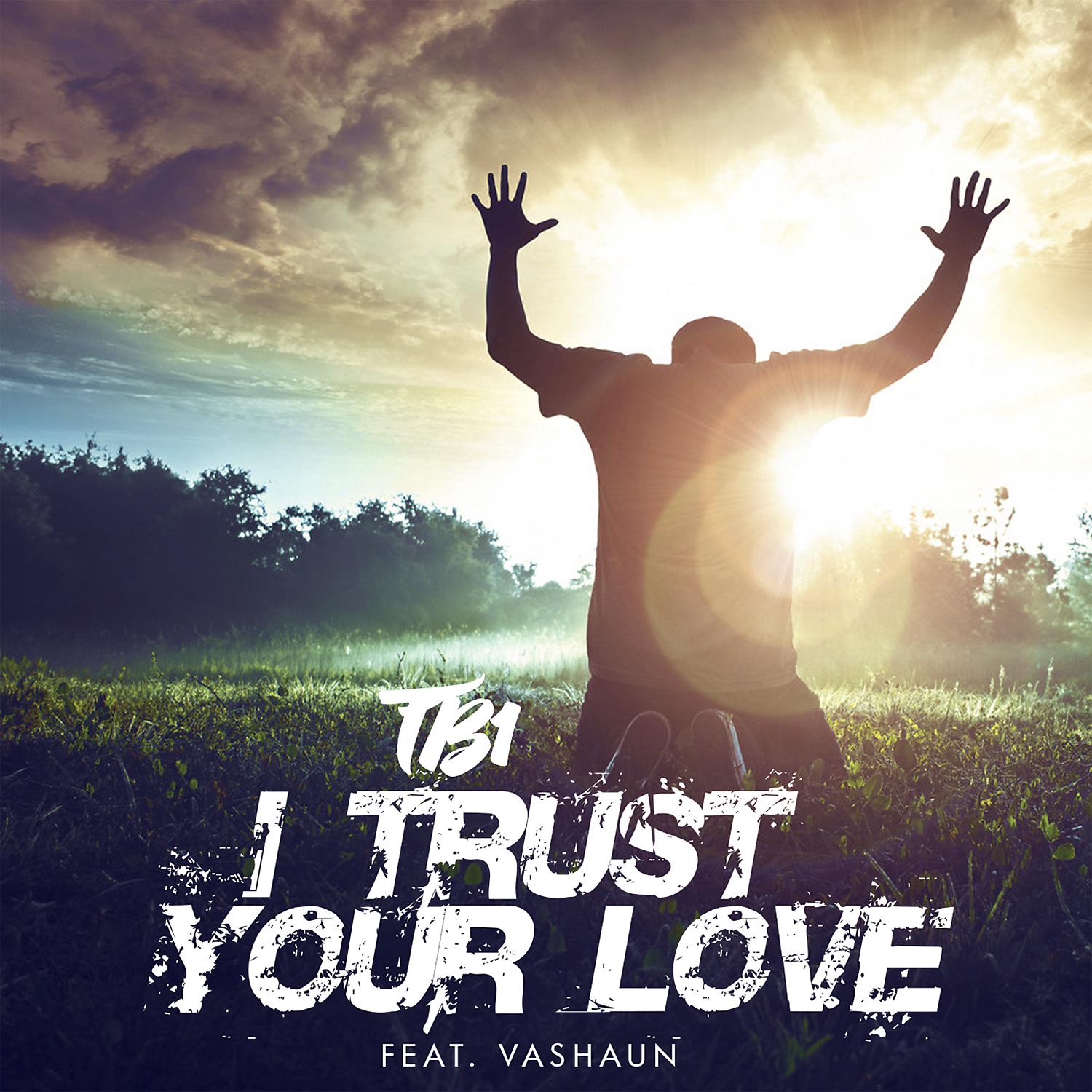 Постер альбома I Trust Your Love (feat. Vashawn Unlimited)