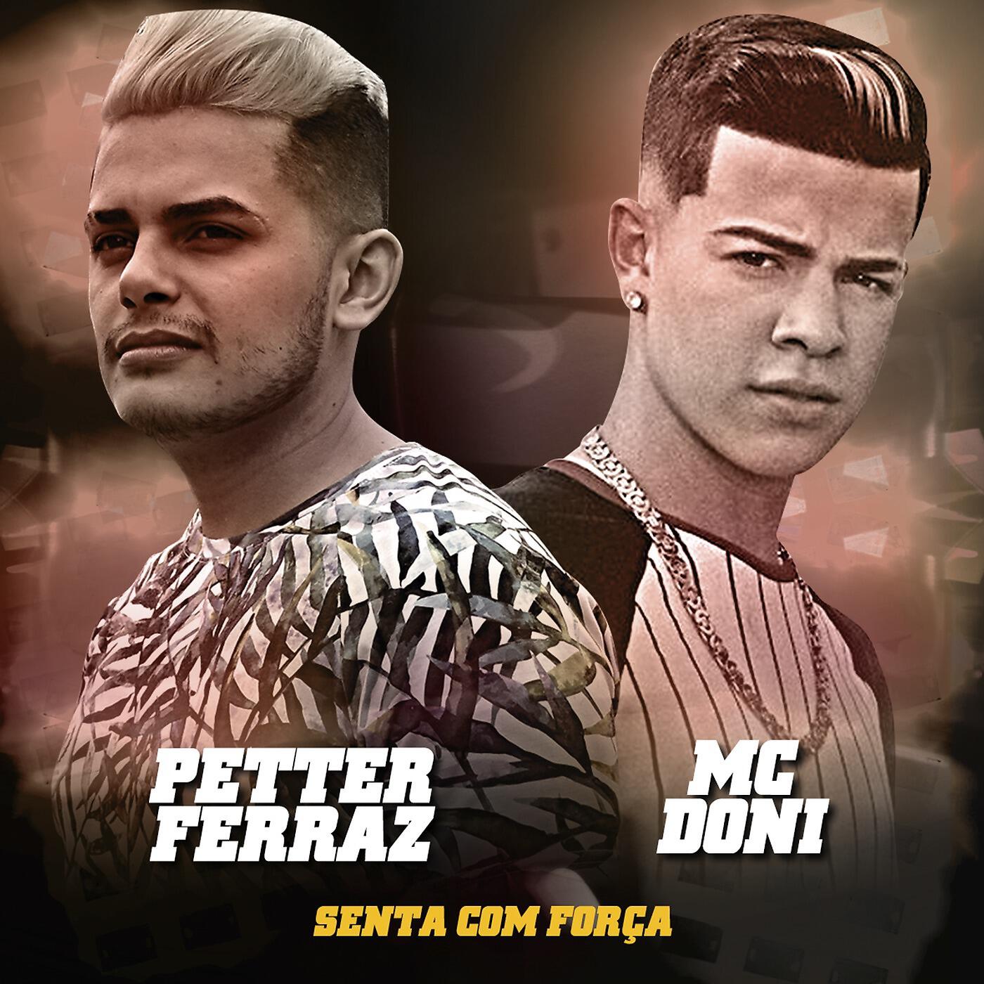 Petter Ferraz - Senta Com Força