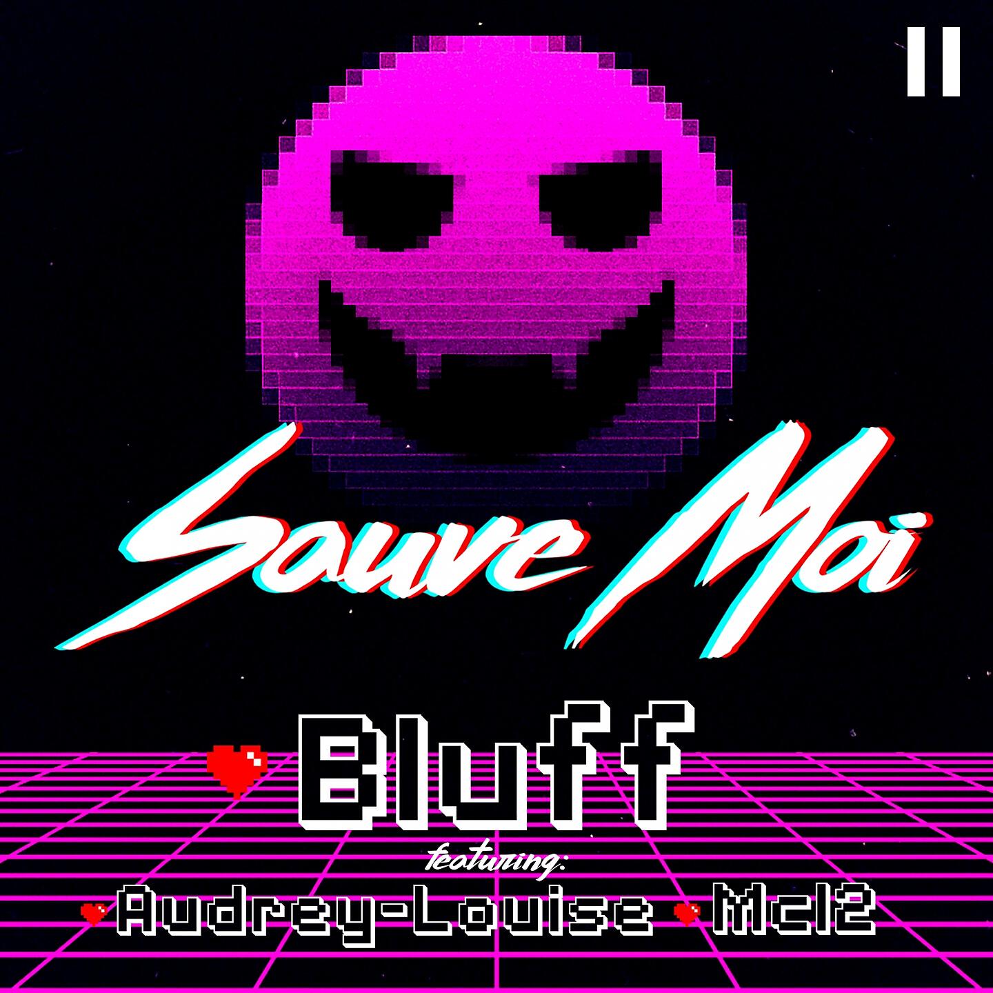 BLUFF - Sauve moi