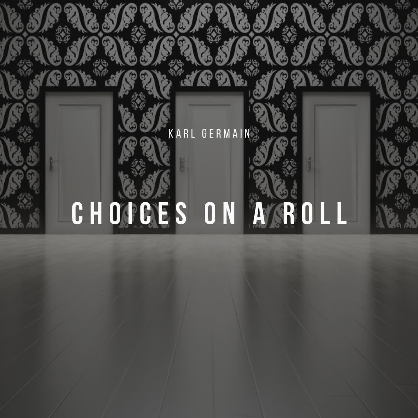 Постер альбома Choices On A Roll