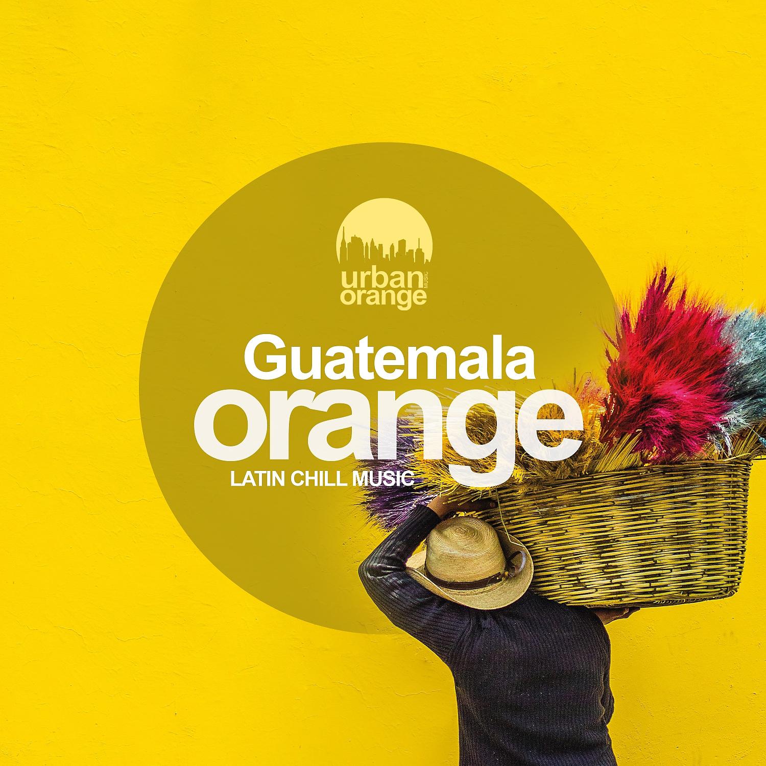 Постер альбома Guatemala Orange: Latin Chill Music