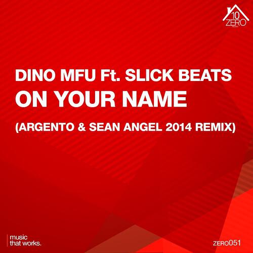 Dino MFU - On Your Name (Argento & Sean Angel 2014 Remix)