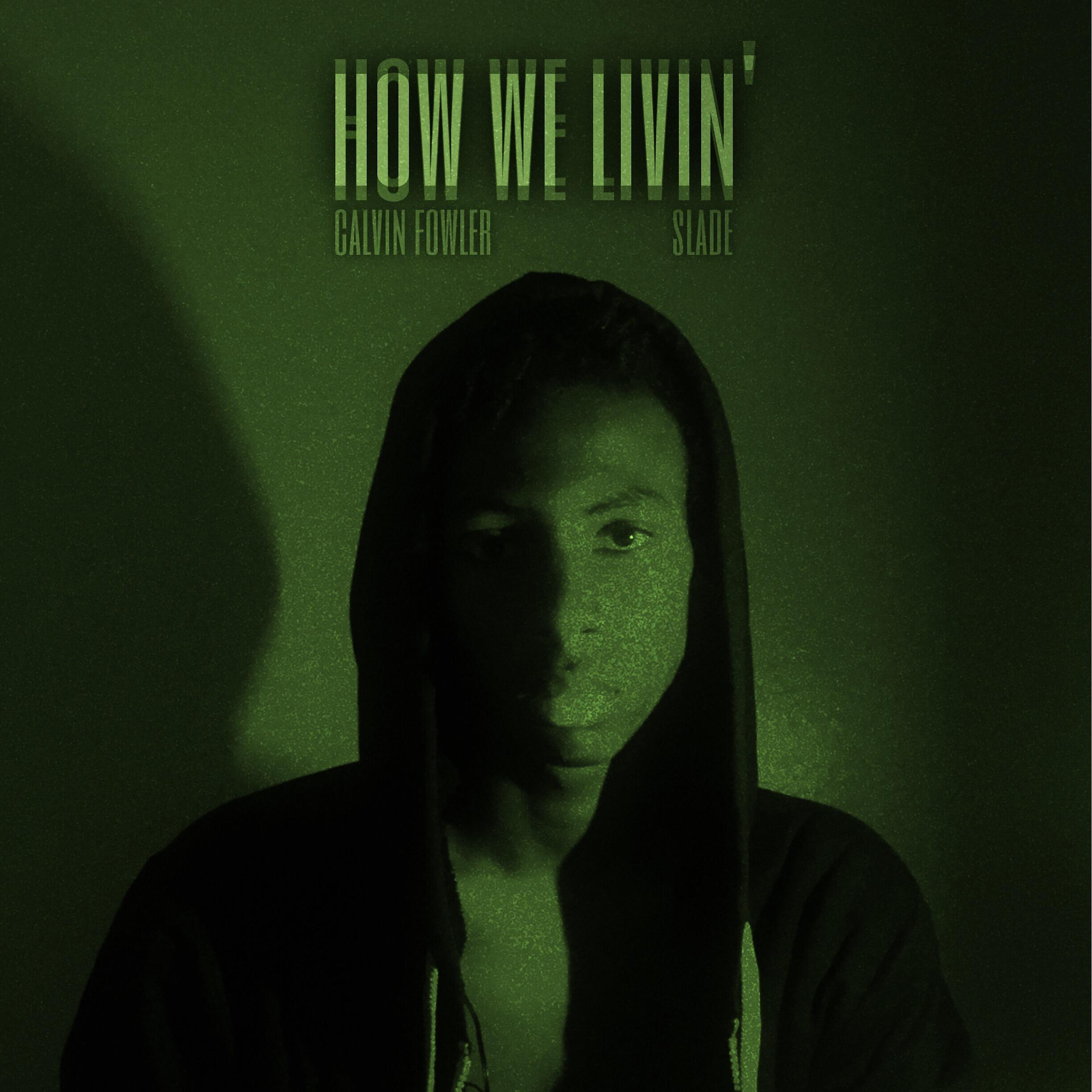 Calvin Fowler - How We Livin'