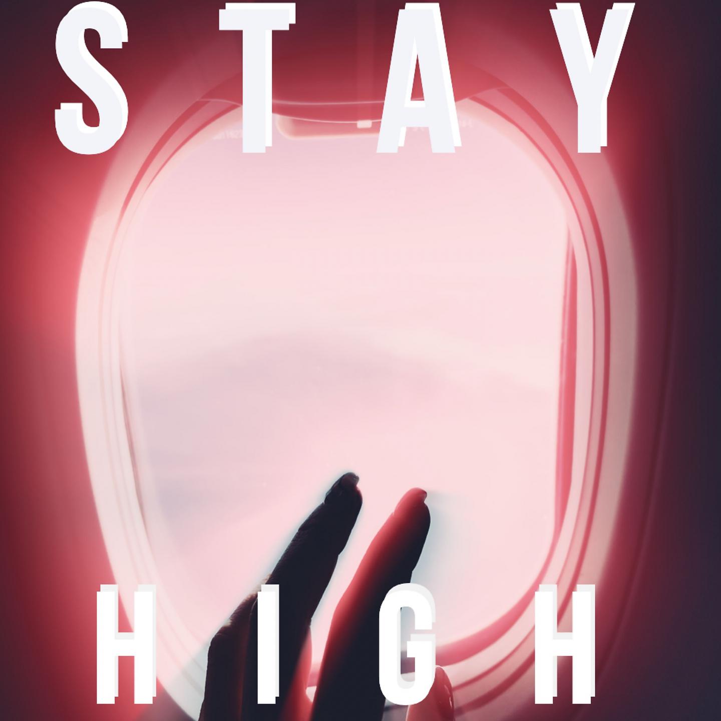 Постер альбома STAY HIGH