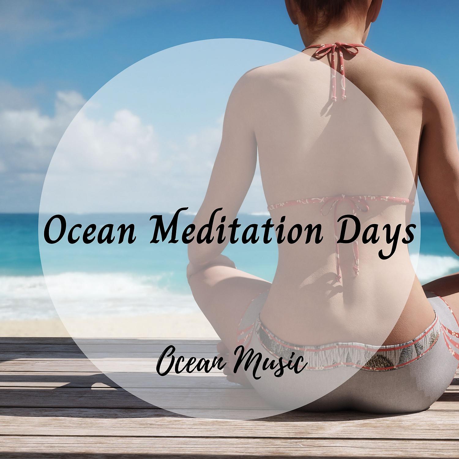 Постер альбома Ocean Music: Ocean Meditation Days