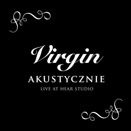 Постер альбома Virgin - Akustycznie, Live At Hear Studio
