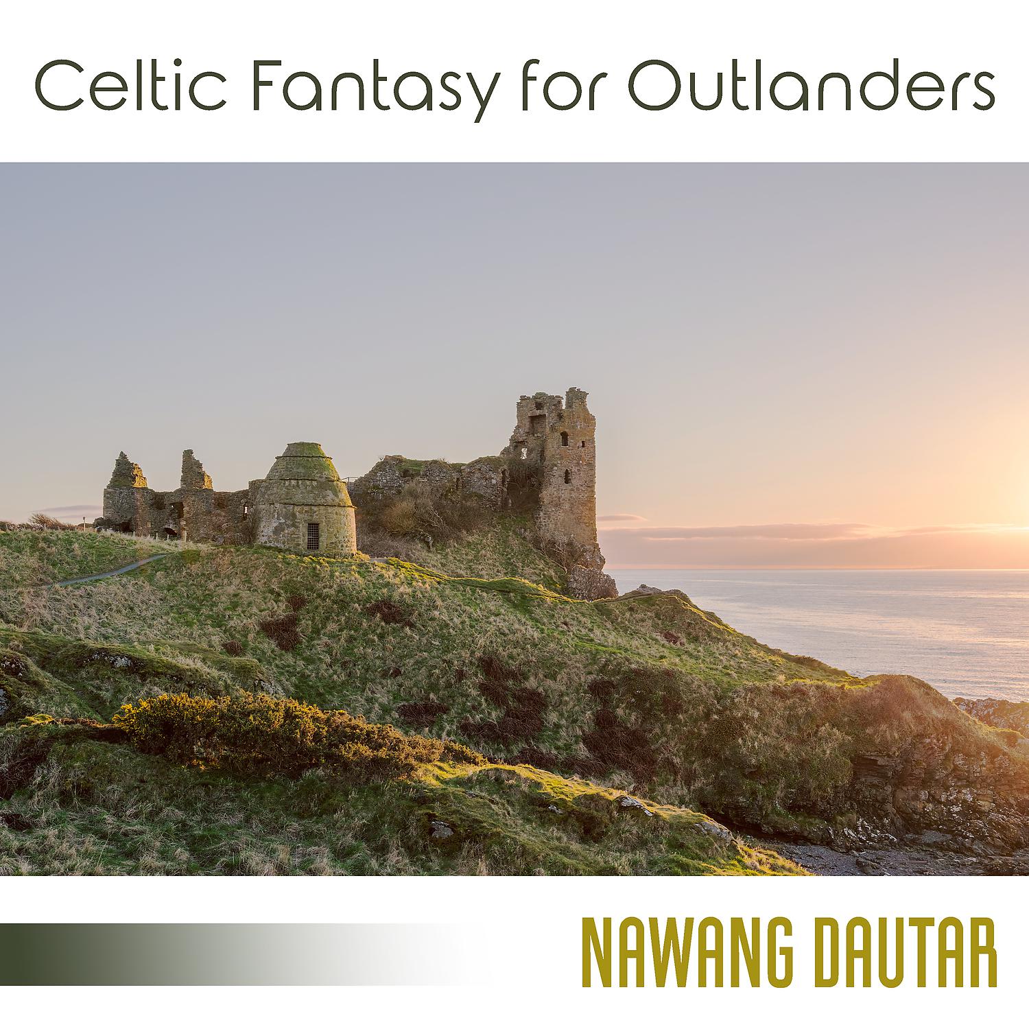 Постер альбома Celtic Fantasy for Outlanders: Relaxing Colors of Surroundings