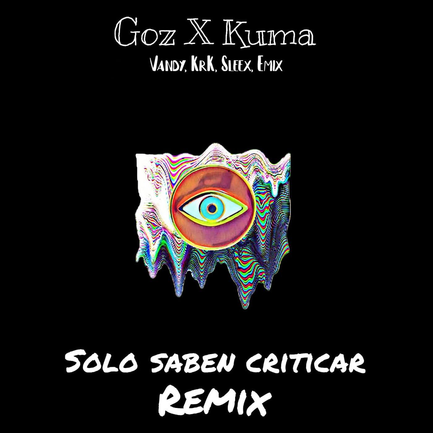Kuma - Solo Saben Criticar (Remix)
