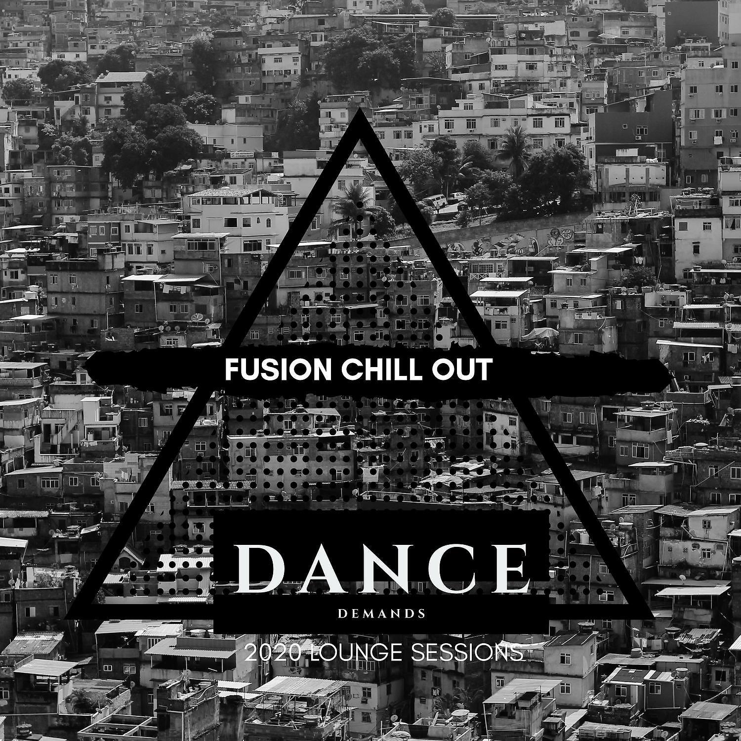 Постер альбома Fusion Chill Out - 2020 Lounge Sessions