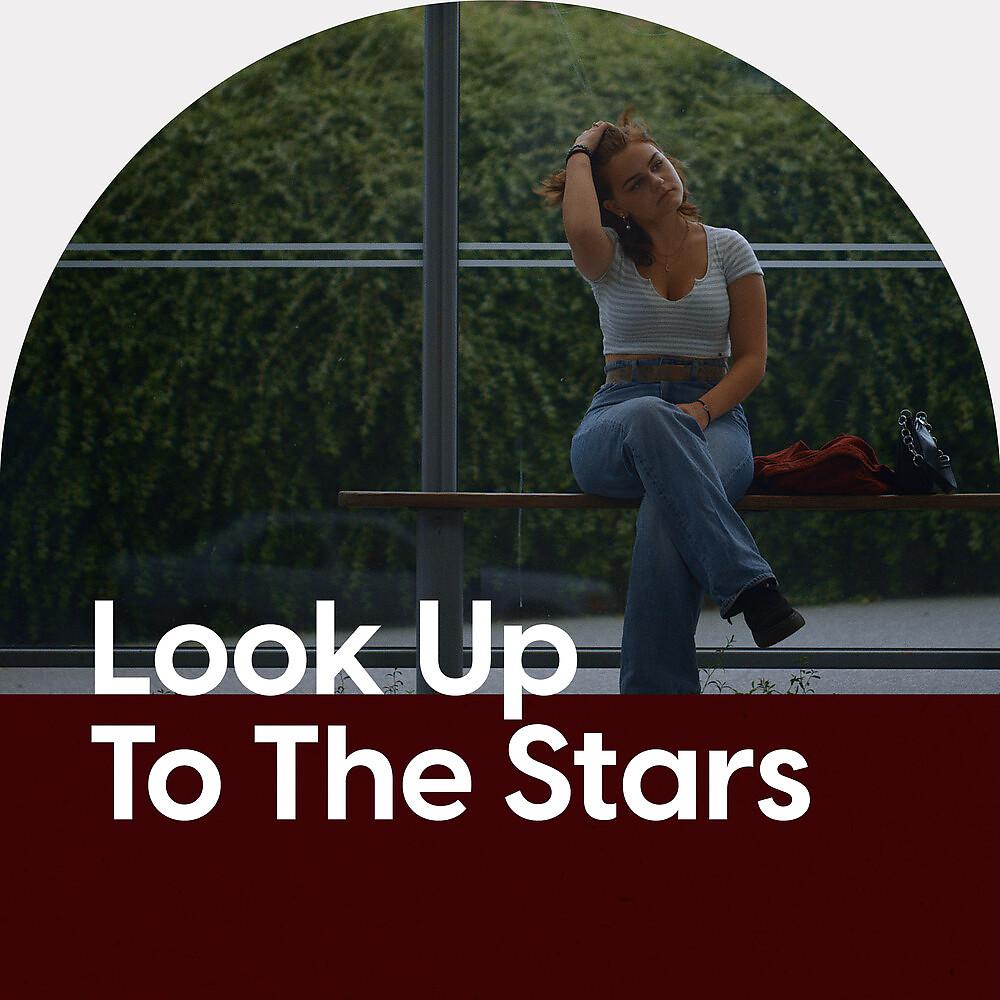 Постер альбома Look Up To The Stars