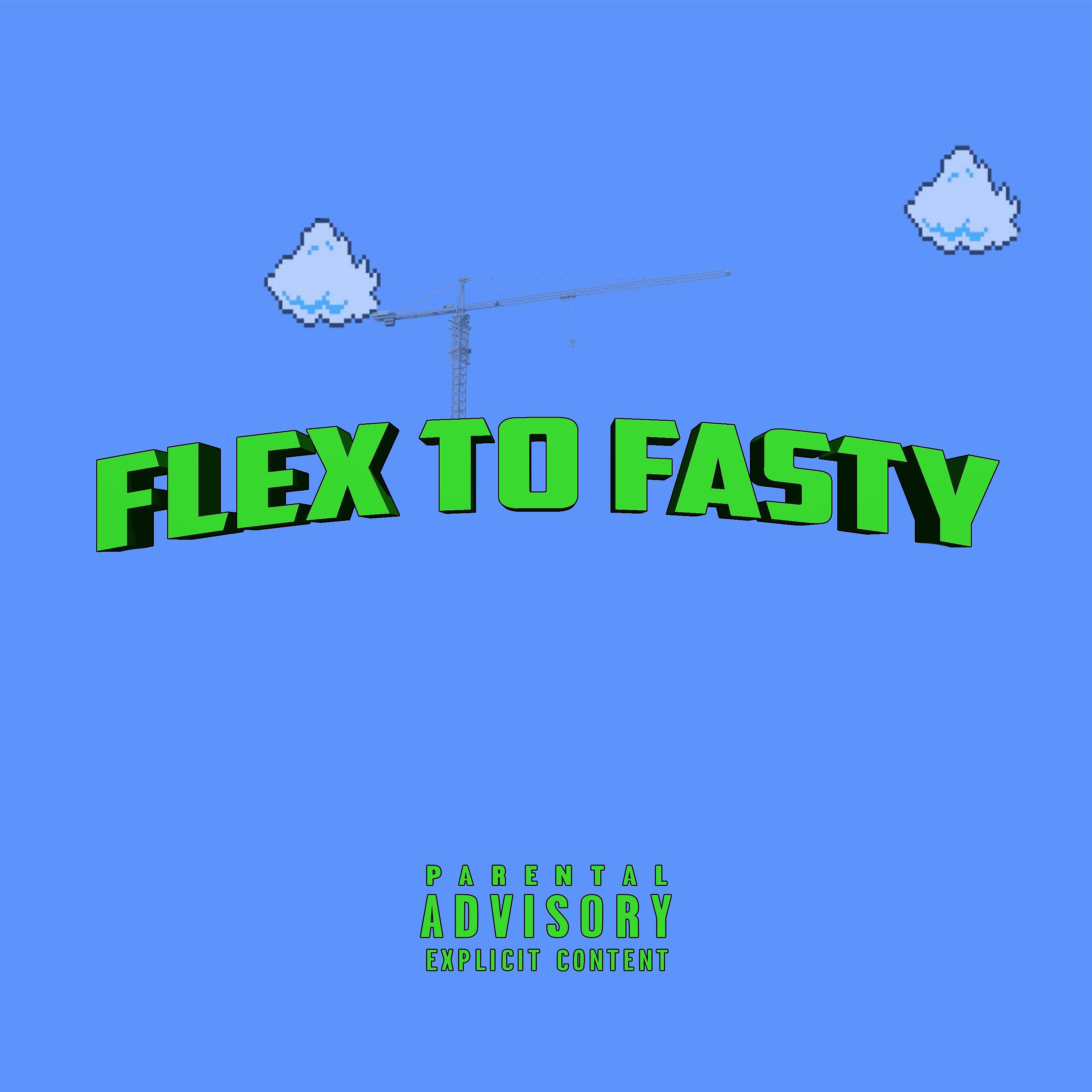 Постер альбома Flex to Fasty