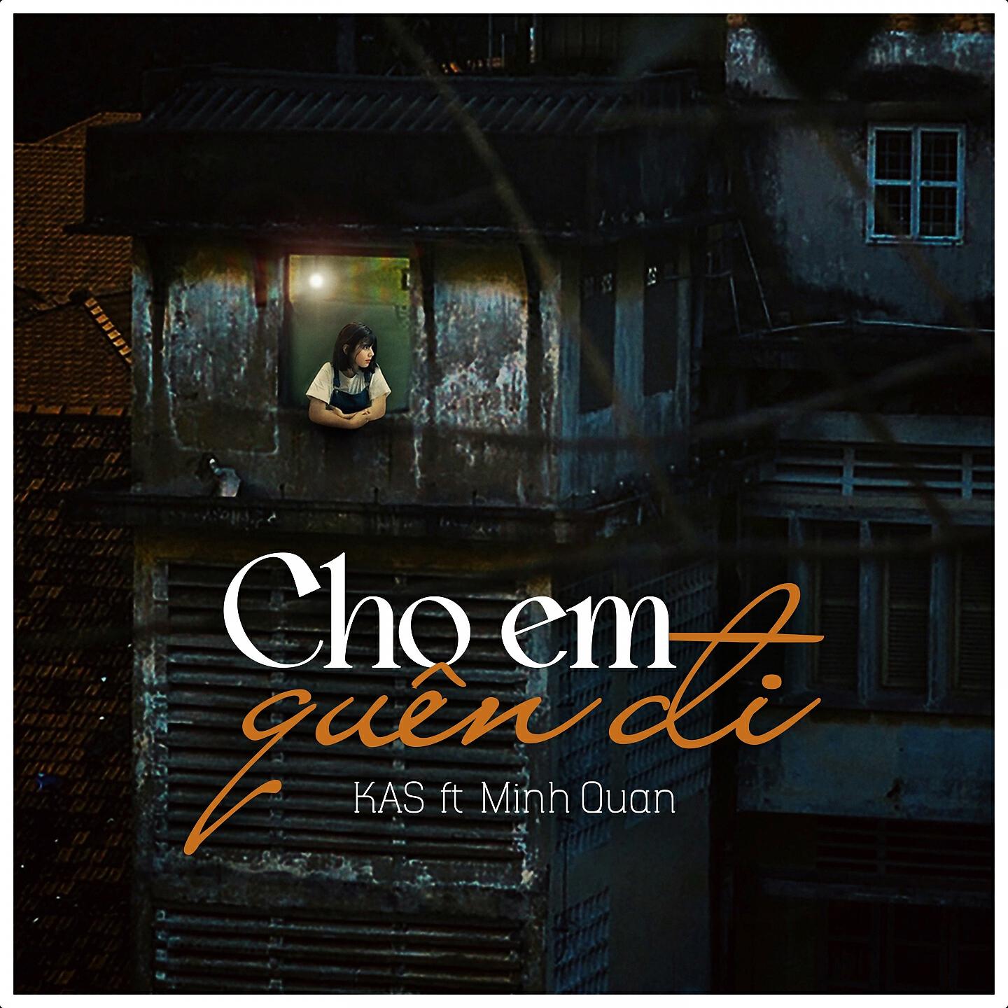 KAS - Cho Em Quên Đi