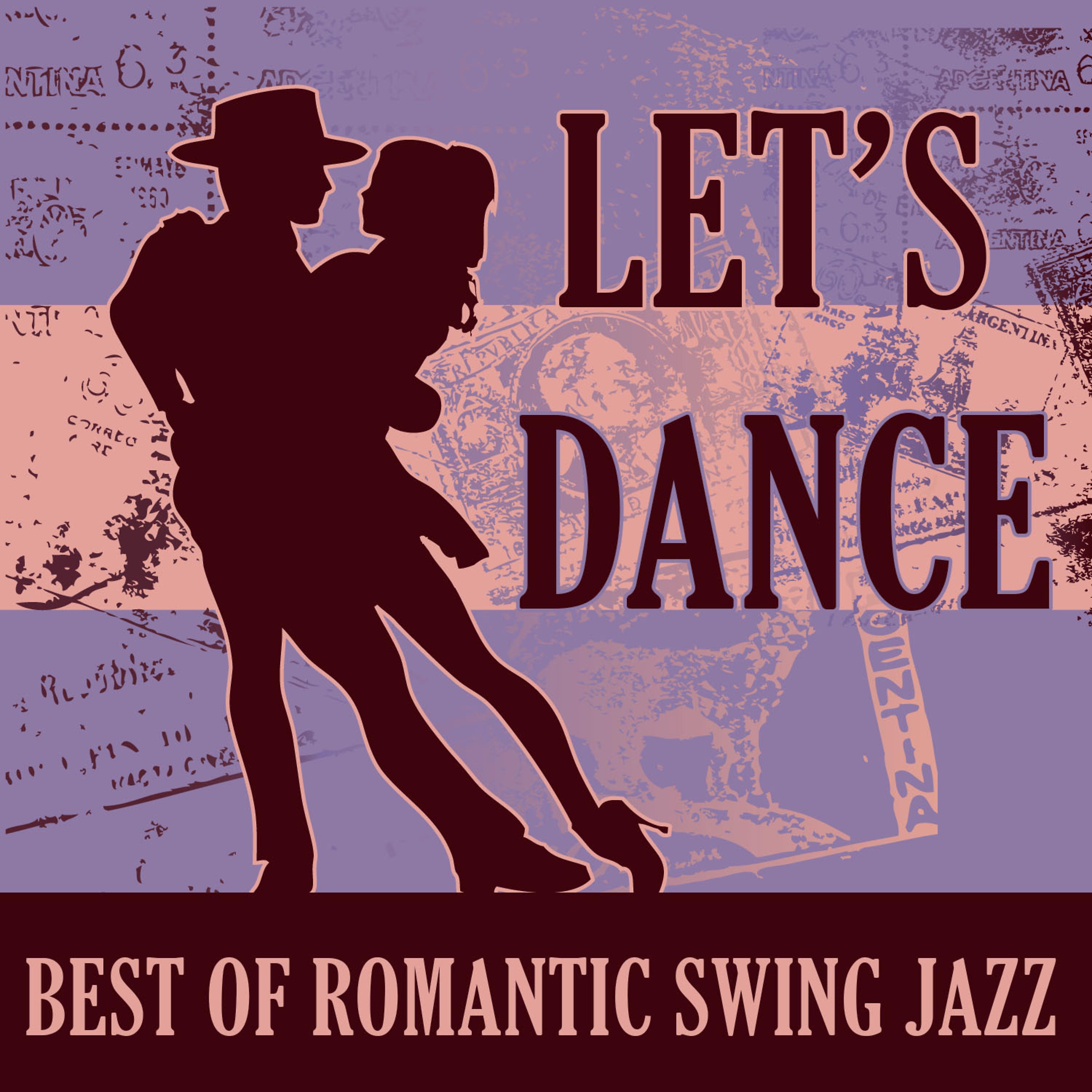 Постер альбома Let's Dance: Best of Romantic Swing Jazz
