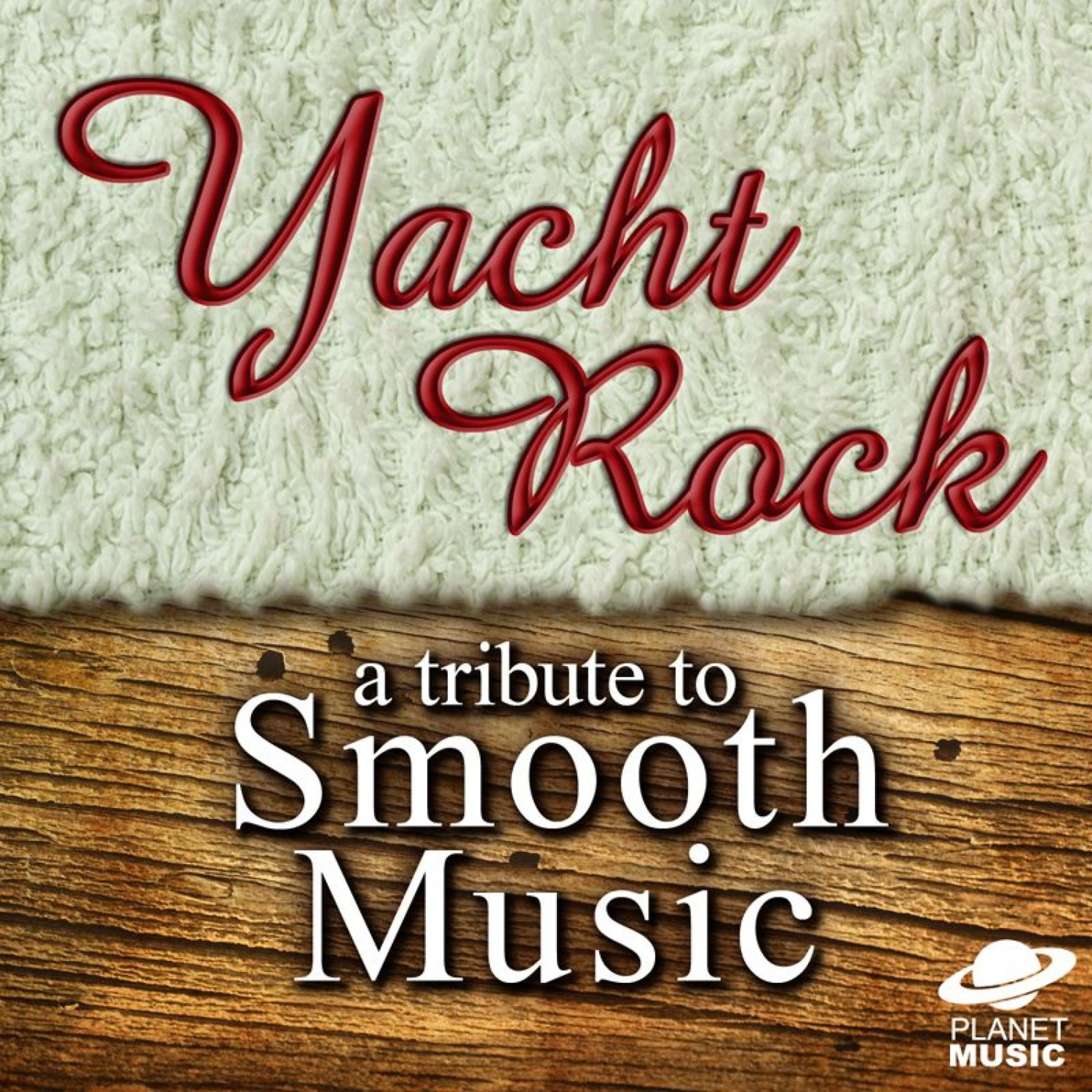 Постер альбома Yacht Rock: A Tribute to Smooth Music