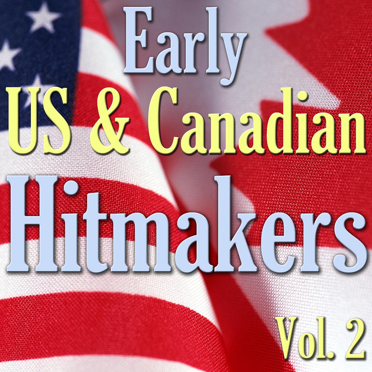 Постер альбома Early US & Canadian Hitmakers, Vol. 2